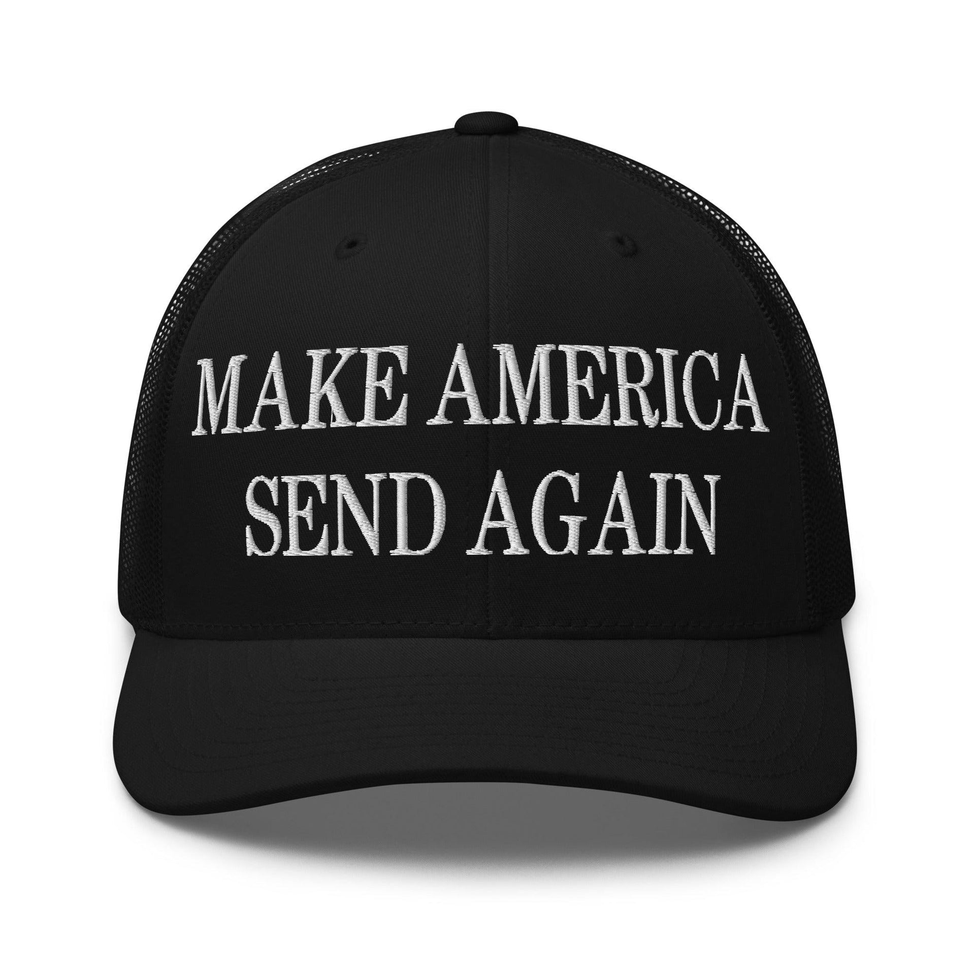 Make Us Send Again Embroidered Mesh Trucker Hat Black Capital Crowns Make Again Trucker Hats
