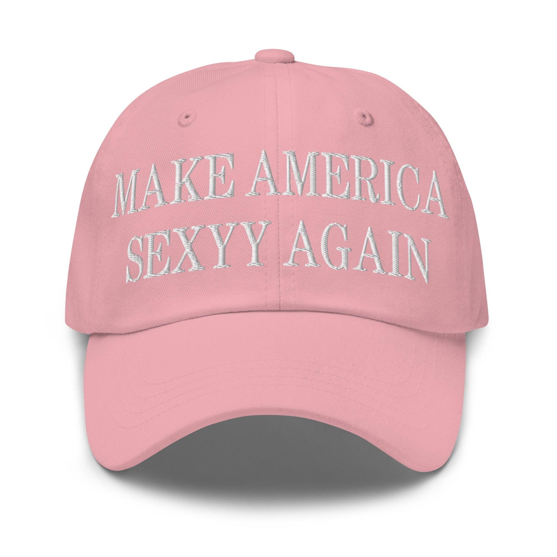 Make Us Sexyy Again Embroidered Dad Hat Pink Capital Crowns Dad Hats Make Again