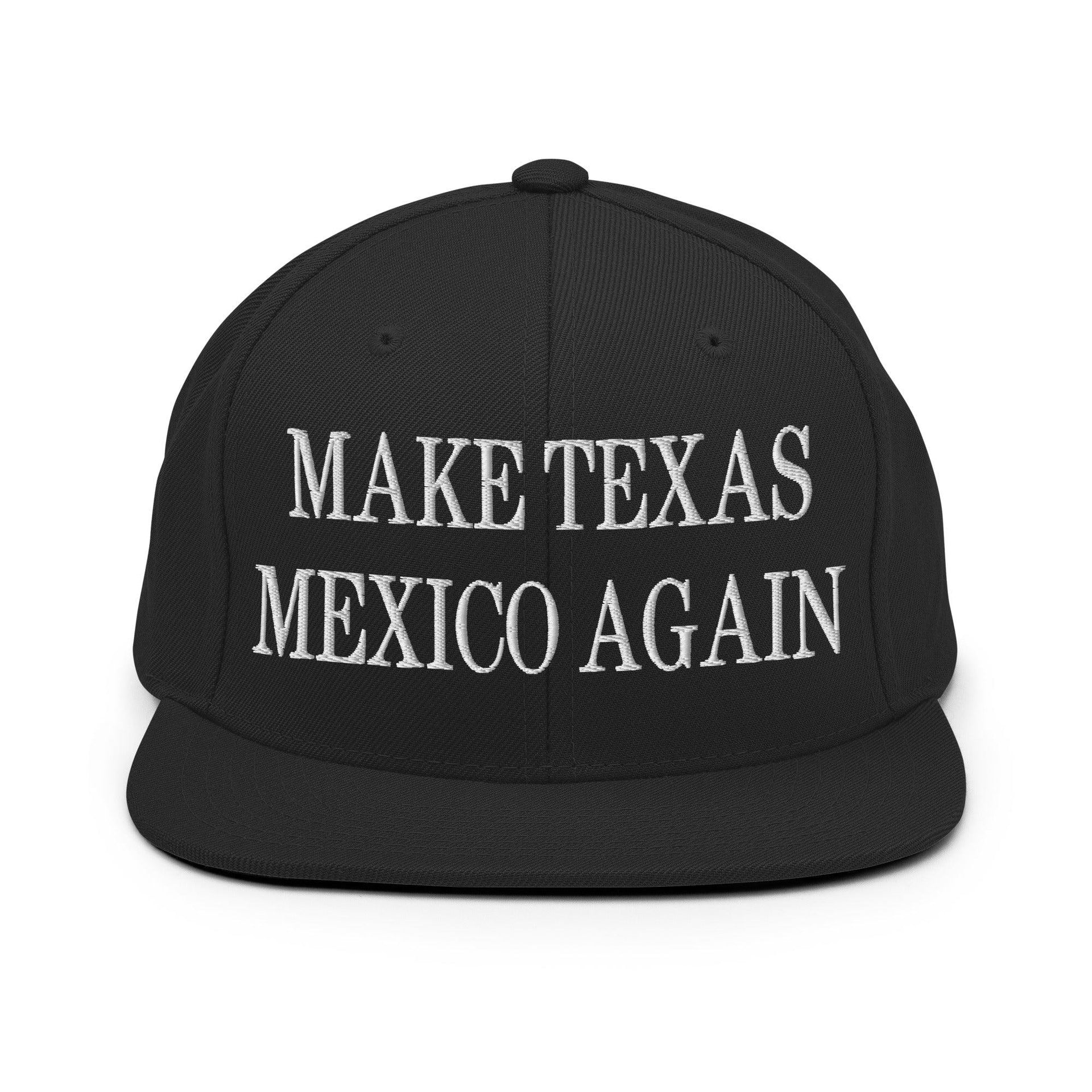 Make Texas Mexico Again Embroidered Flat Bill Brim Snapback Hat Black Capital Crowns LADs Make Again