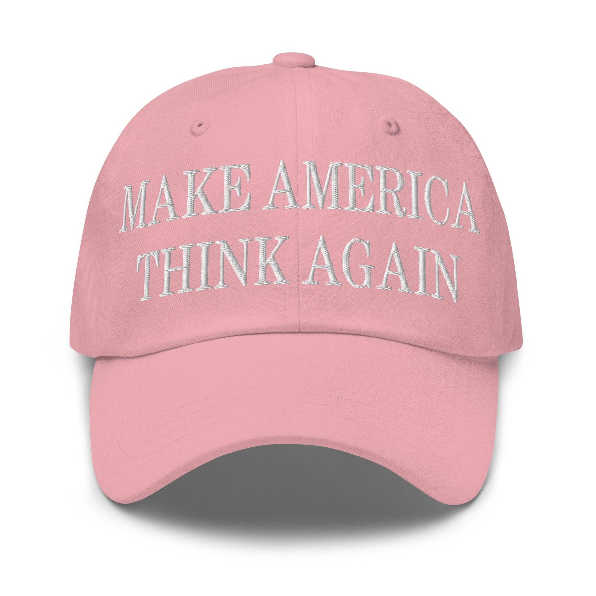 Make Us Think Again Embroidered Dad Hat Pink Capital Crowns Dad Hats Make Again