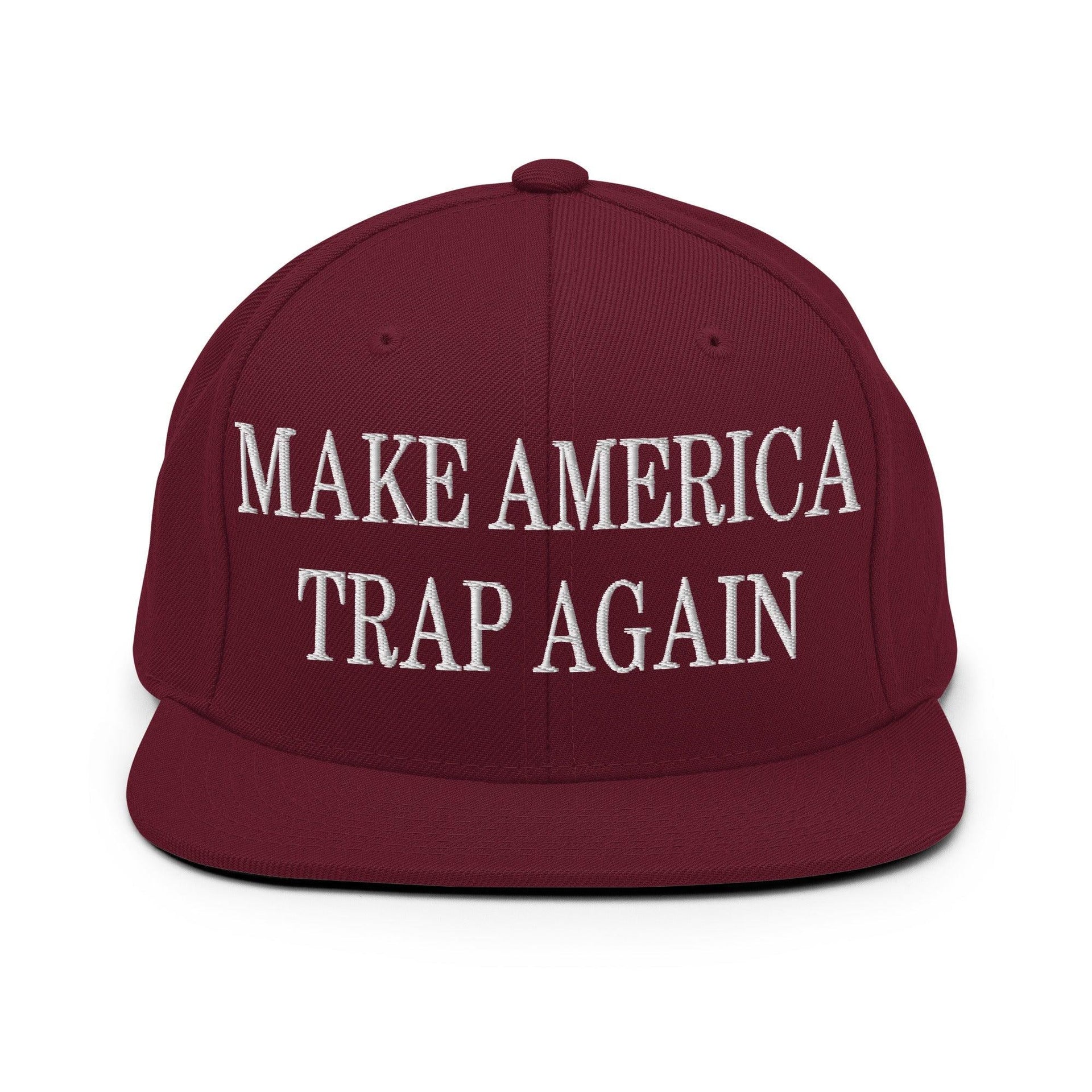 Make Us Trap Again Embroidered Flat Bill Brim Snapback Hat Maroon Capital Crowns Make Again
