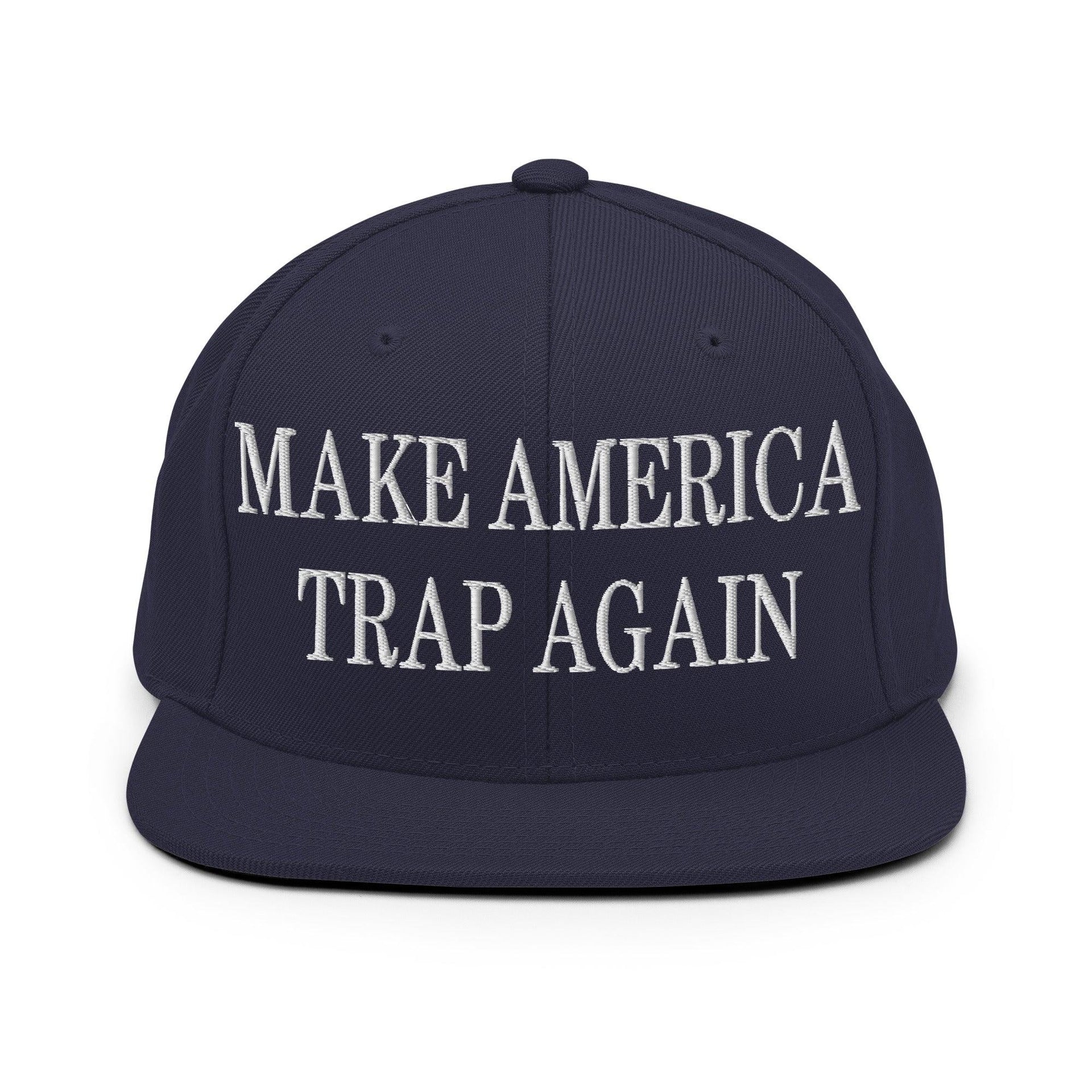 Make Us Trap Again Embroidered Flat Bill Brim Snapback Hat Navy Capital Crowns Make Again