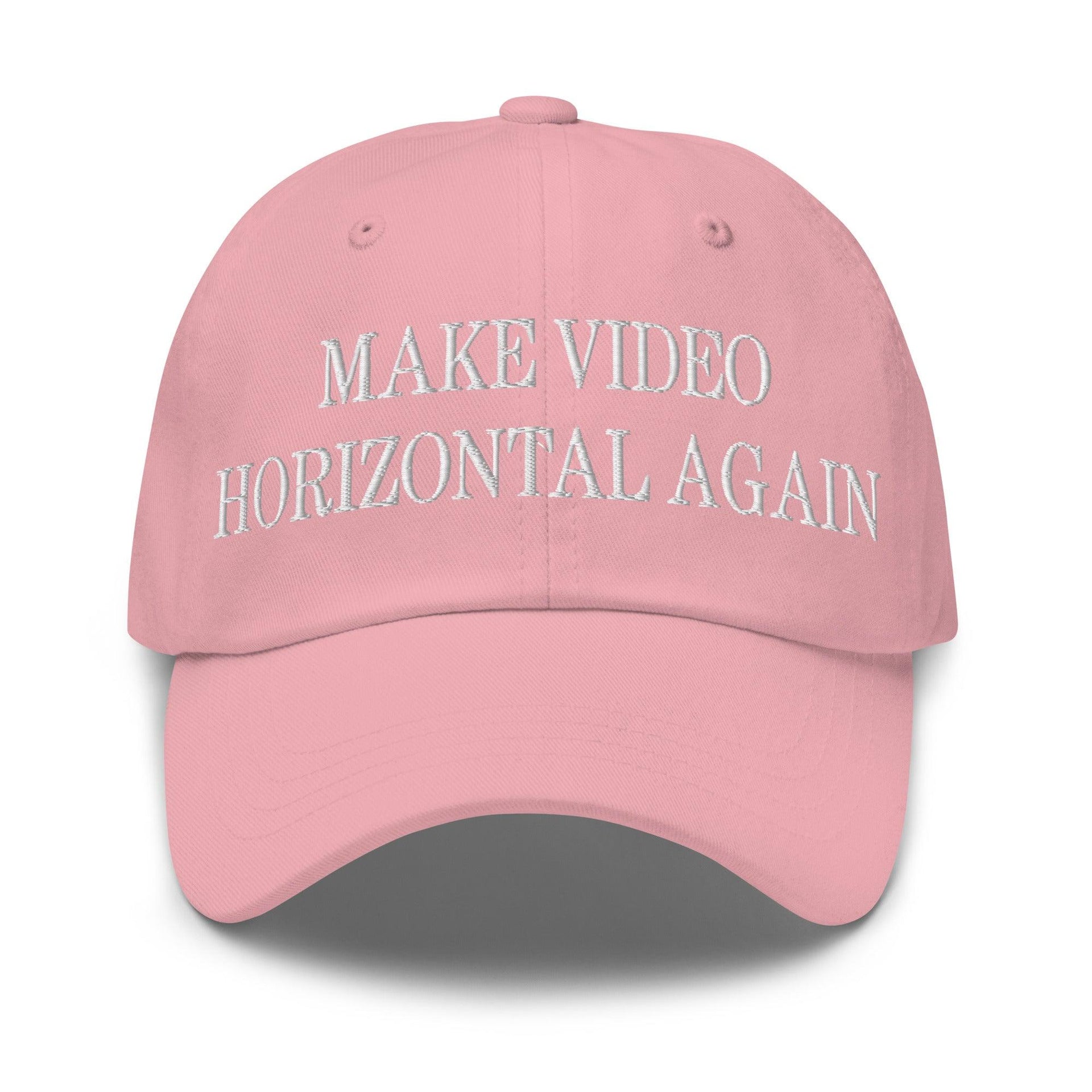 Make Video Horizontal Again Embroidered Dad Hat Pink Capital Crowns Dad Hats LADs Make Again