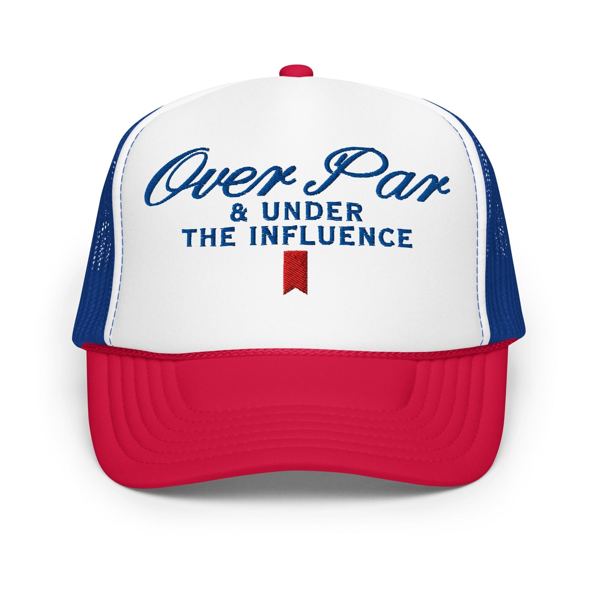 Over Par and Under the Influence Embroidered Foam Trucker Hat White Royal Red Capital Crowns Funny Trucker Hats