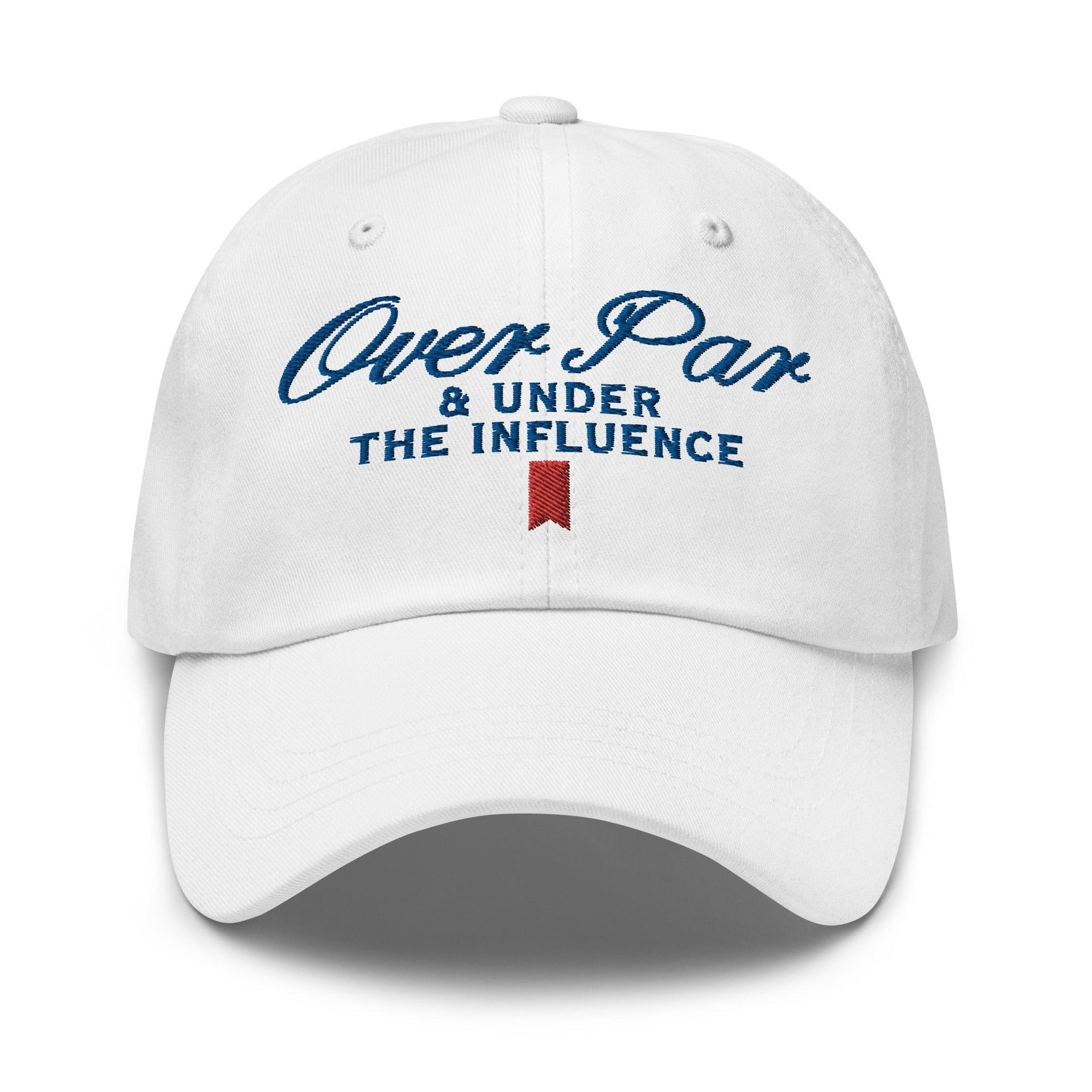 Over Par and Under the Influence Golf Dad Hat White Capital Crowns Dad Hats Funny Golf