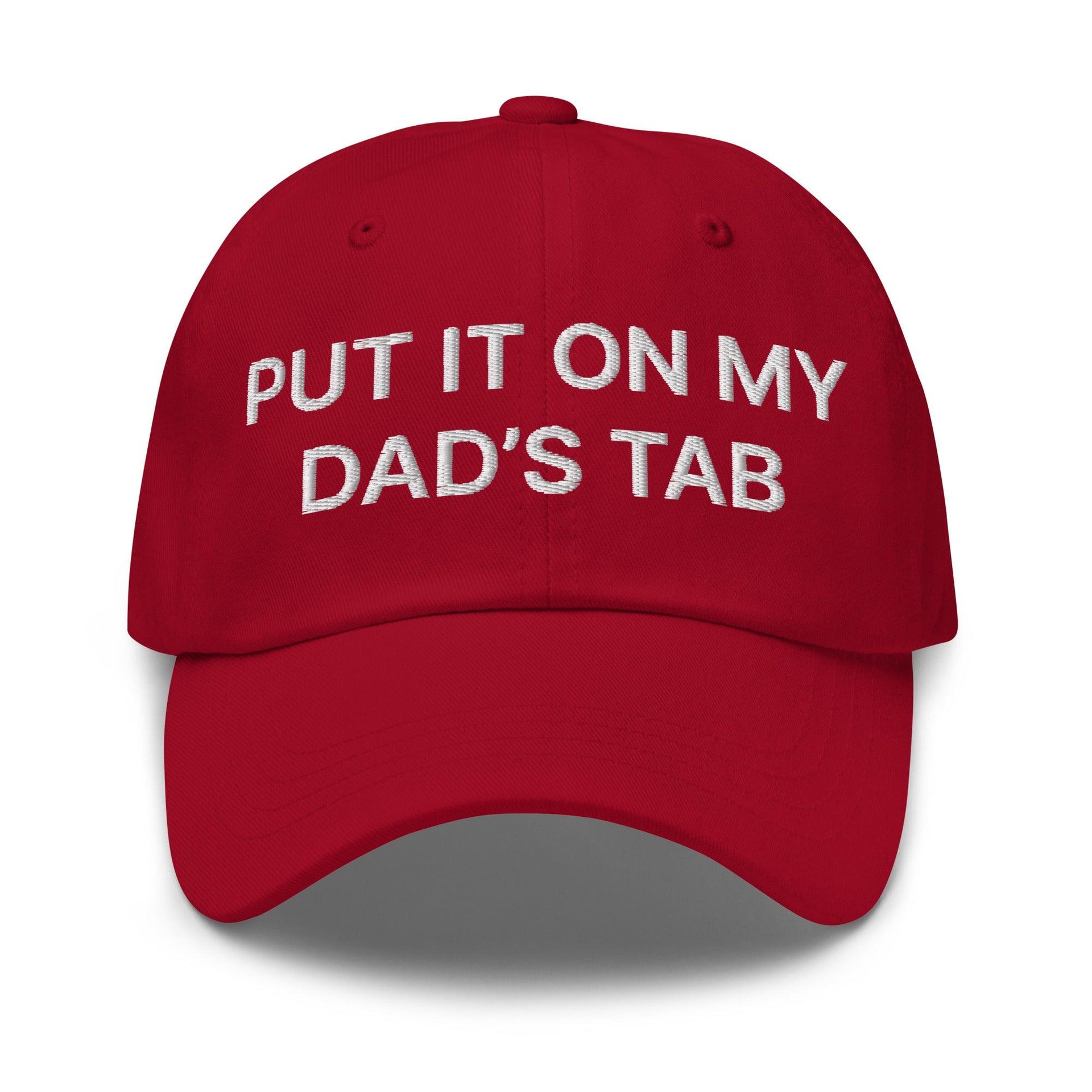 Put It on My Dad's Tab Embroidered Dad Hat Cranberry Capital Crowns Dad Hats Funny