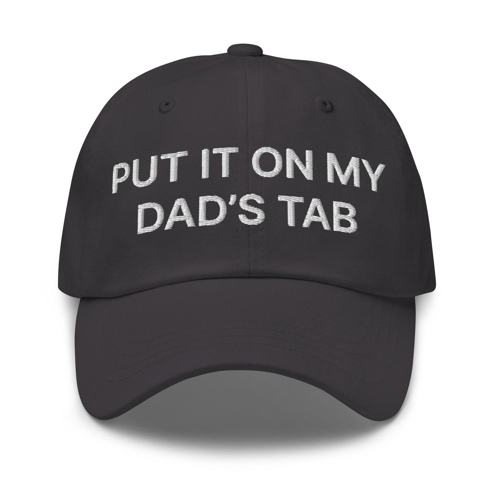 Put It on My Dad's Tab Embroidered Dad Hat Dark Grey Capital Crowns Dad Hats Funny