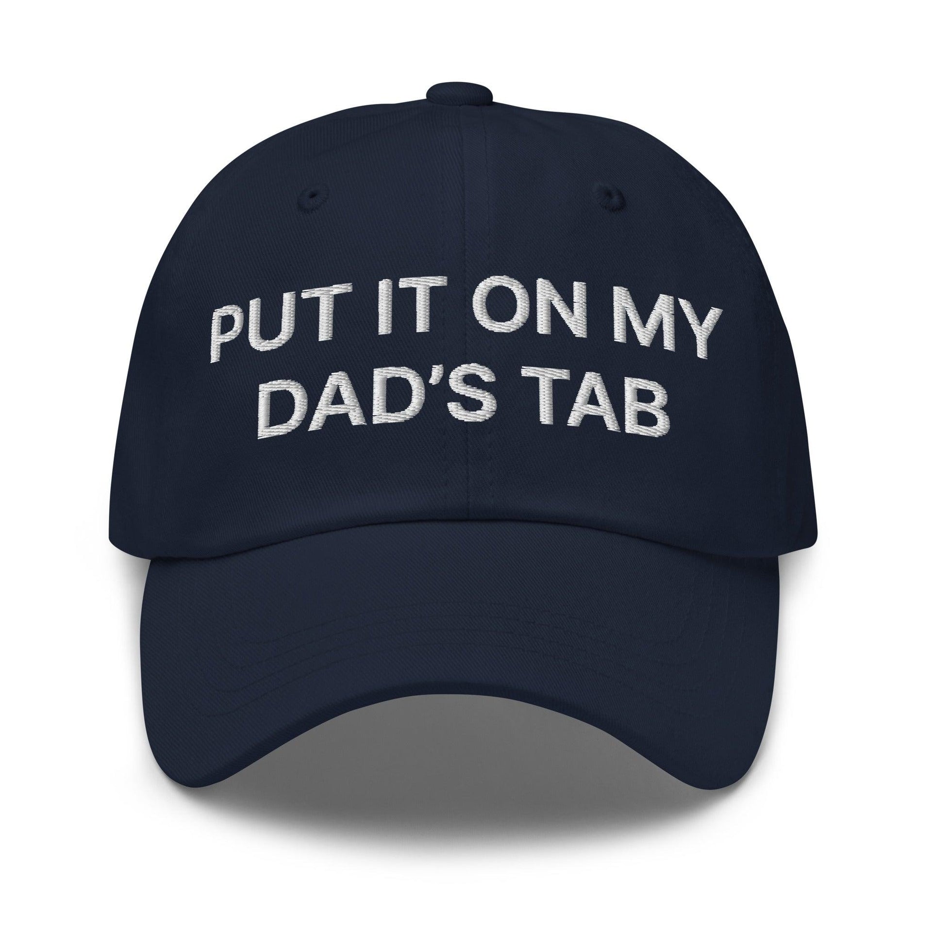 Put It on My Dad's Tab Embroidered Dad Hat Navy Capital Crowns Dad Hats Funny