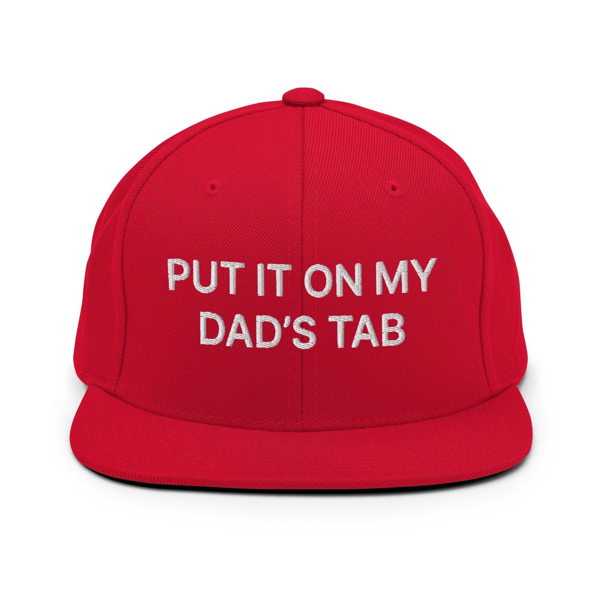 Put It on My Dad's Tab Embroidered Flat Bill Brim Snapback Hat Red Capital Crowns Funny Snapback Hats