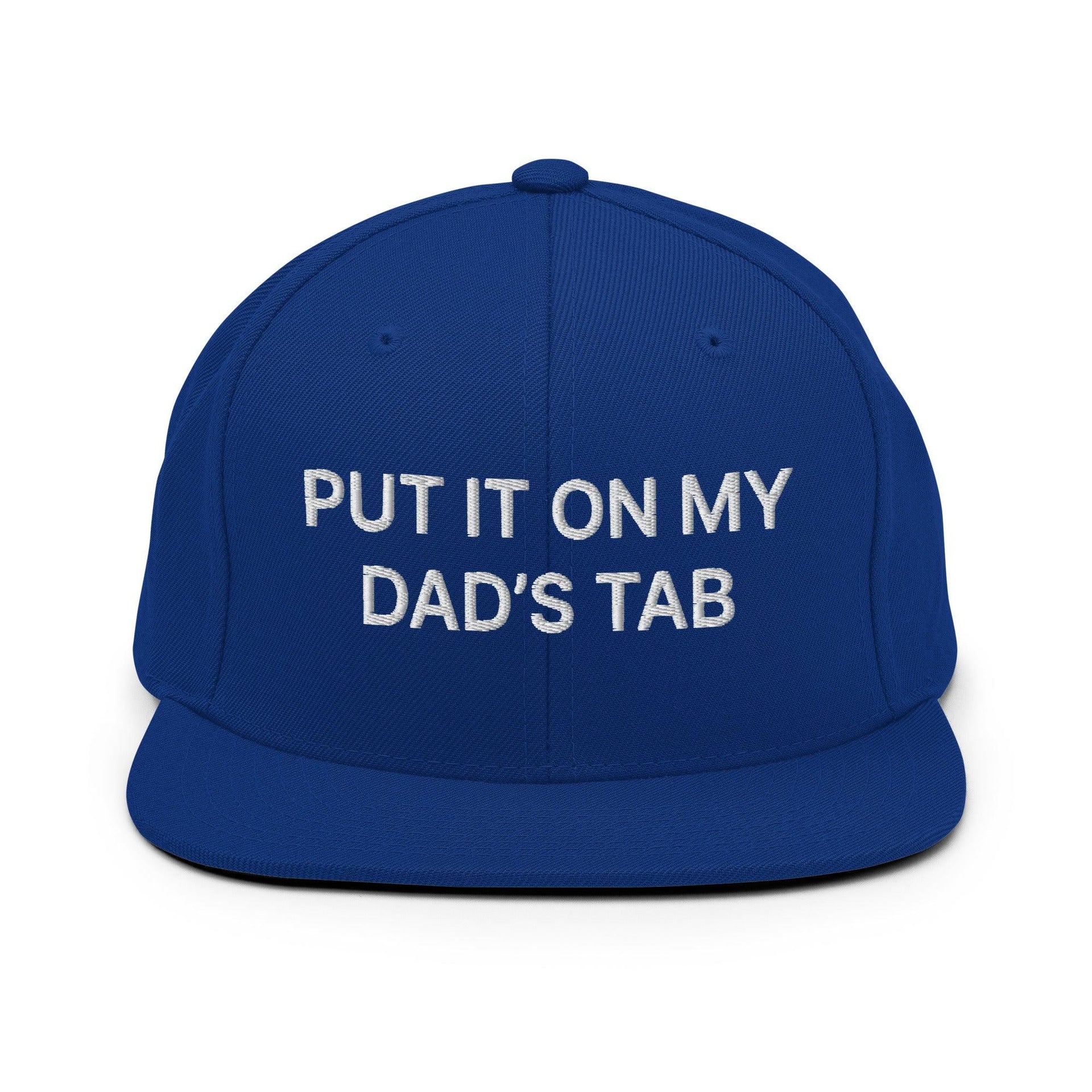 Put It on My Dad's Tab Embroidered Flat Bill Brim Snapback Hat Royal Blue Capital Crowns Funny Snapback Hats