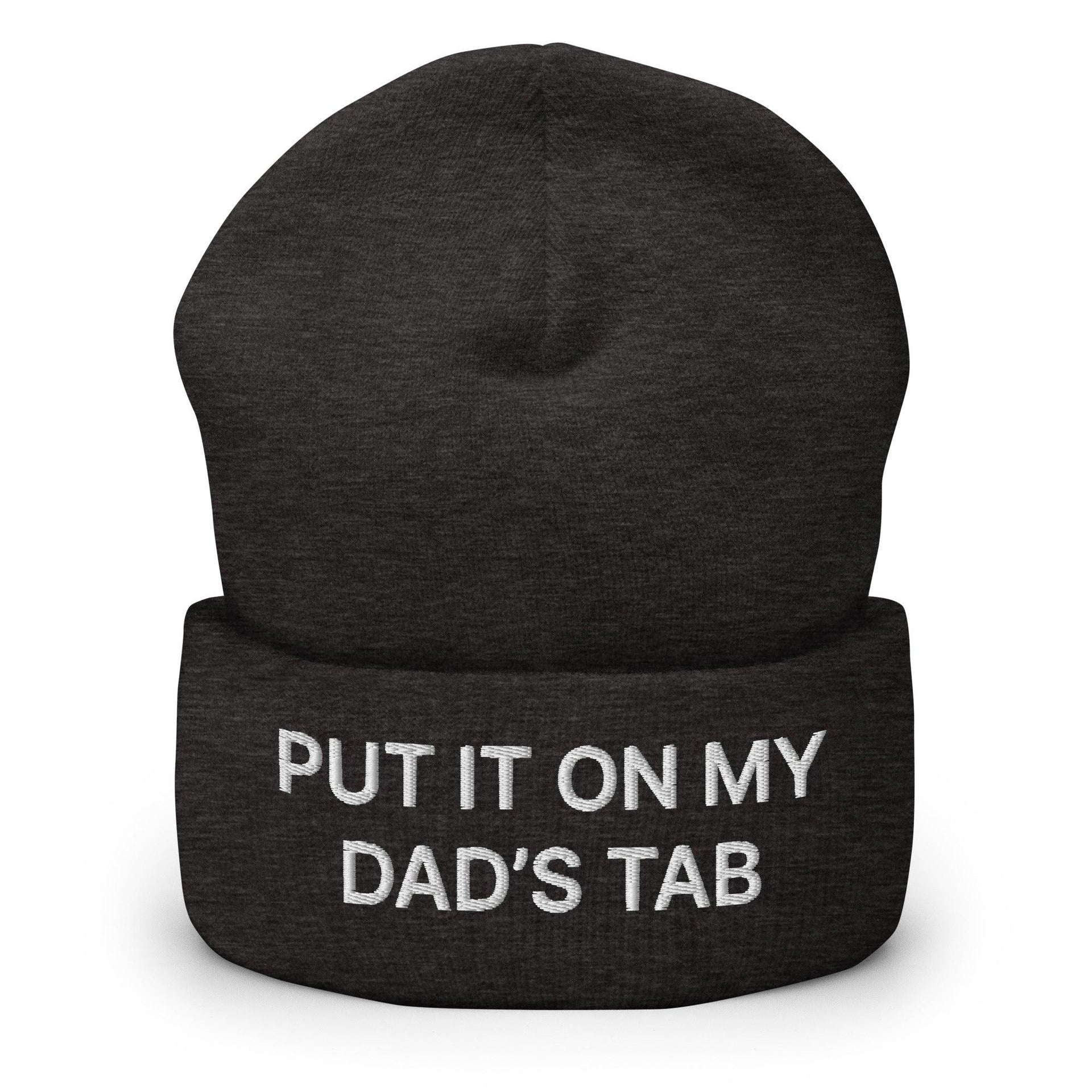 Put It on My Dad's Tab Embroidered Knit Cuffed Beanie Dark Grey Beanies Capital Crowns Funny