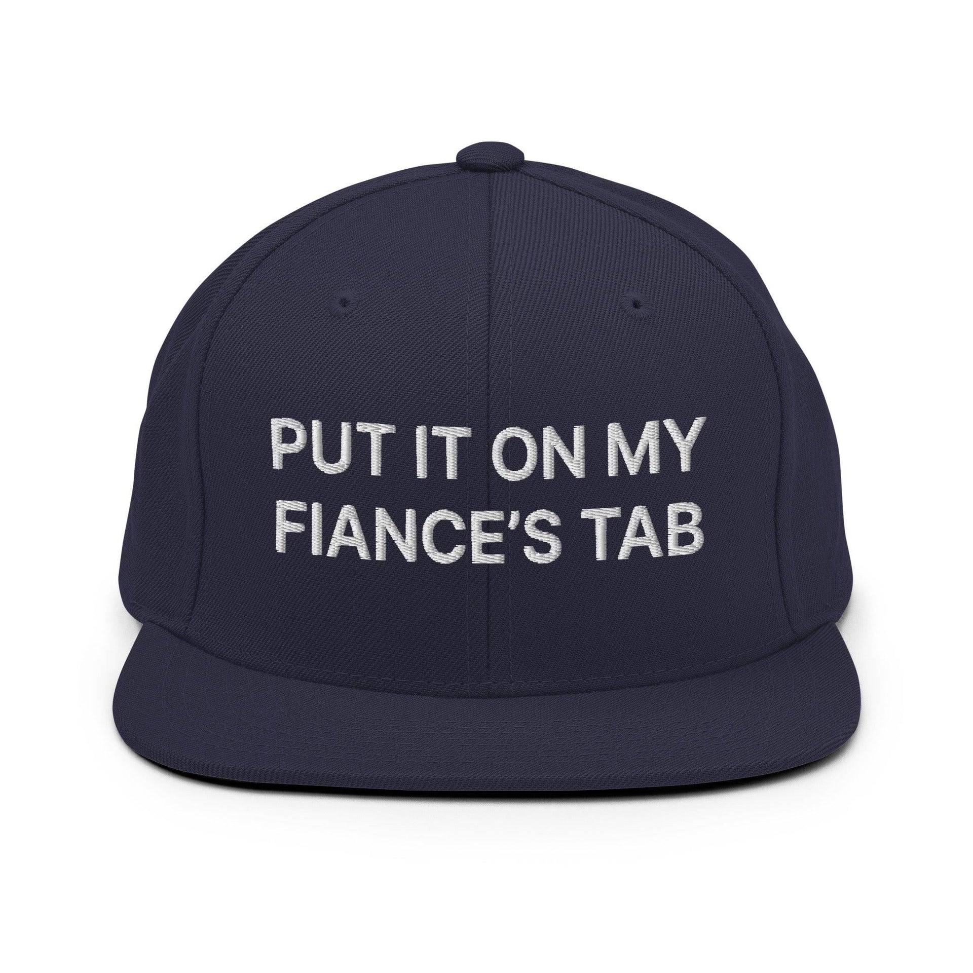 Put It on My Fiance's Tab Embroidered Flat Bill Brim Snapback Hat Navy Capital Crowns Funny Snapback Hats