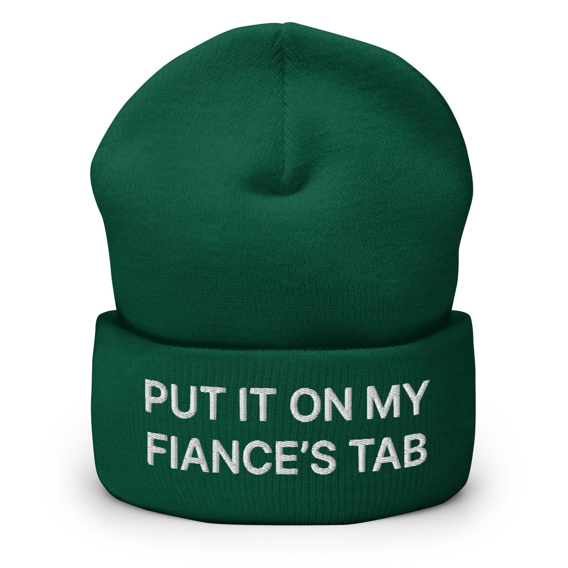 Put It on My Fiance's Tab Embroidered Knit Cuffed Beanie Spruce Beanies Capital Crowns Funny