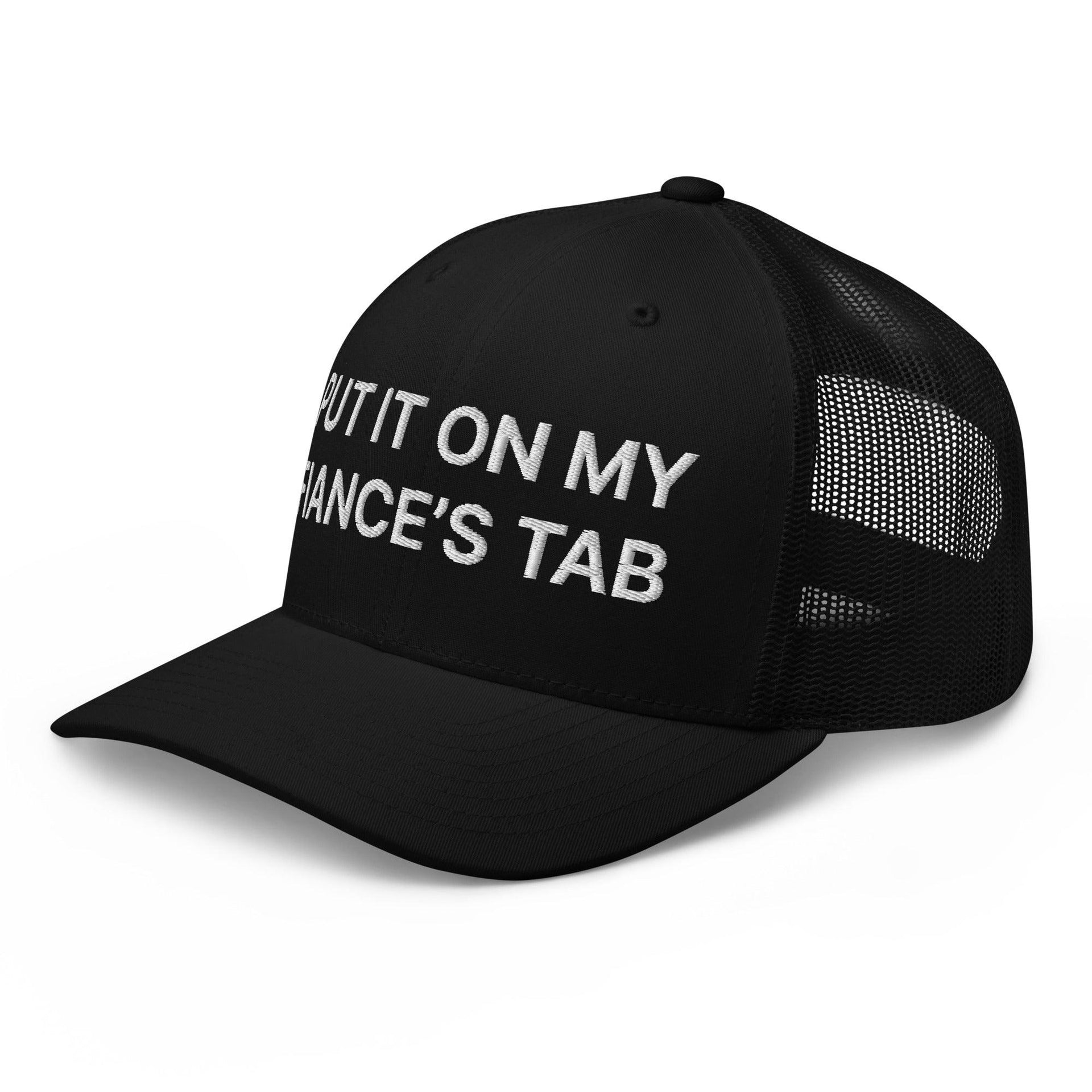 Put It on My Fiance's Tab Embroidered Mesh Trucker Hat Capital Crowns Funny Trucker Hats