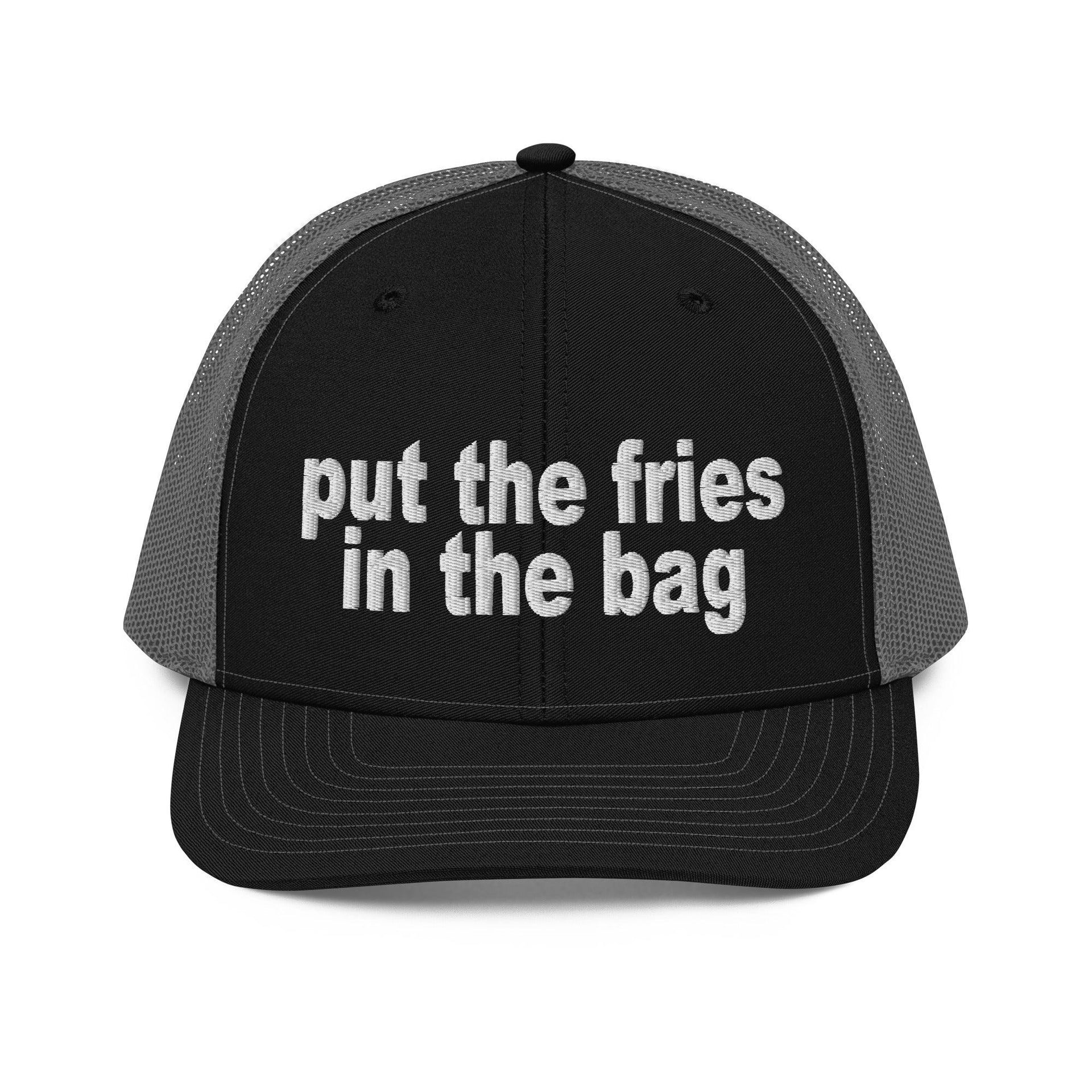 Put the Fries in the Bag Embroidered Classic Mesh Trucker Hat Black Charcoal Capital Crowns Funny Trucker Hats