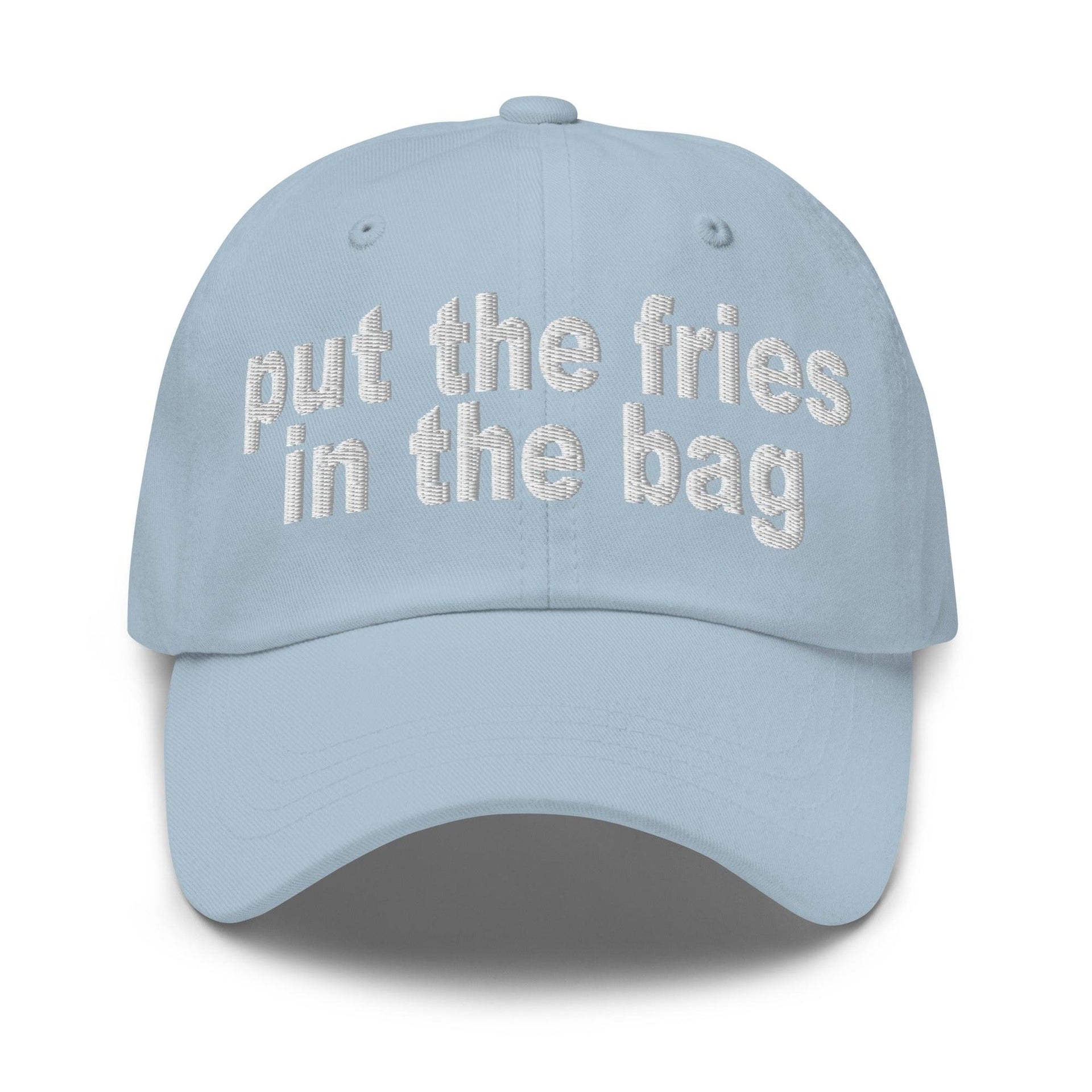 Put the Fries in the Bag Embroidered Dad Hat Light Blue Capital Crowns Dad Hats Funny