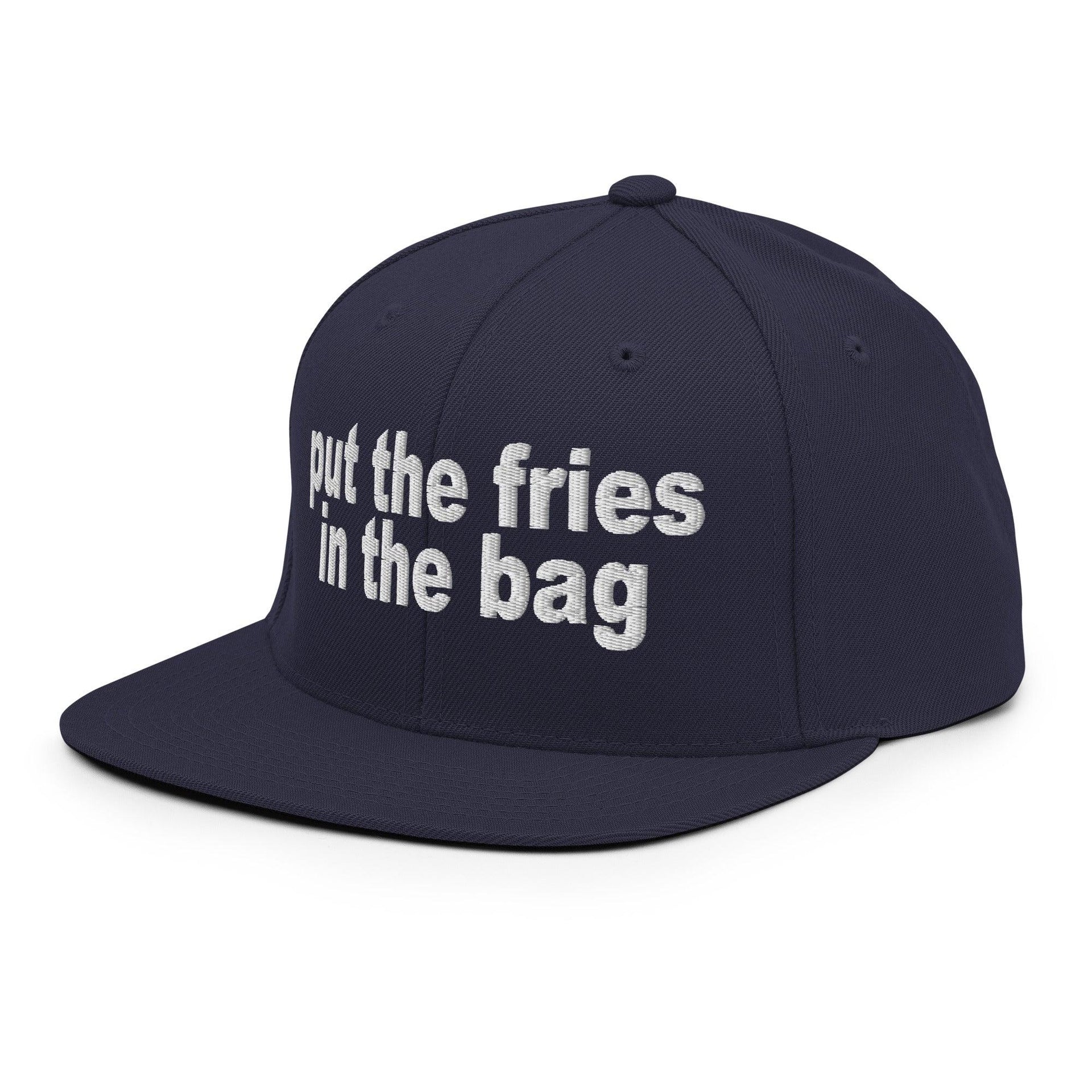 Put the Fries in the Bag Embroidered Flat Bill Brim Snapback Hat Capital Crowns Funny Snapback Hats