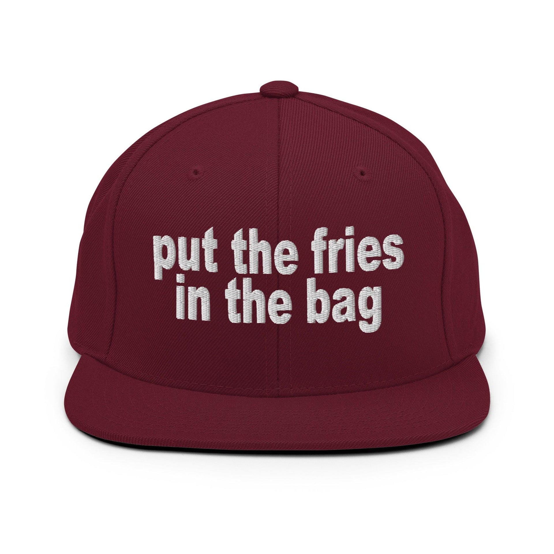 Put the Fries in the Bag Embroidered Flat Bill Brim Snapback Hat Maroon Capital Crowns Funny Snapback Hats
