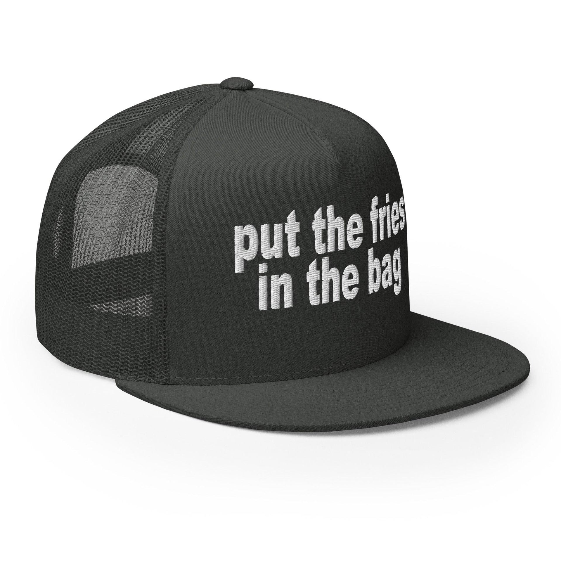 Put the Fries in the Bag Embroidered Mesh Flat Bill Brim Trucker Hat Capital Crowns Funny Trucker Hats