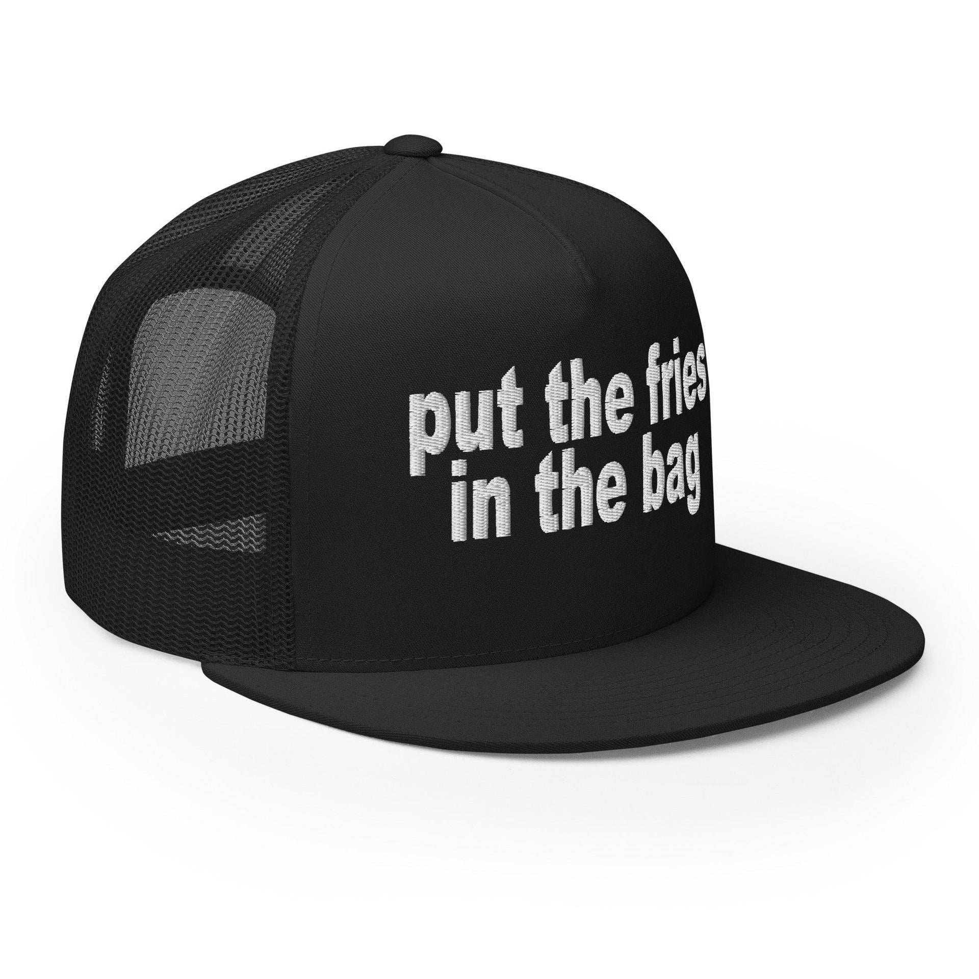 Put the Fries in the Bag Embroidered Mesh Flat Bill Brim Trucker Hat Capital Crowns Funny Trucker Hats