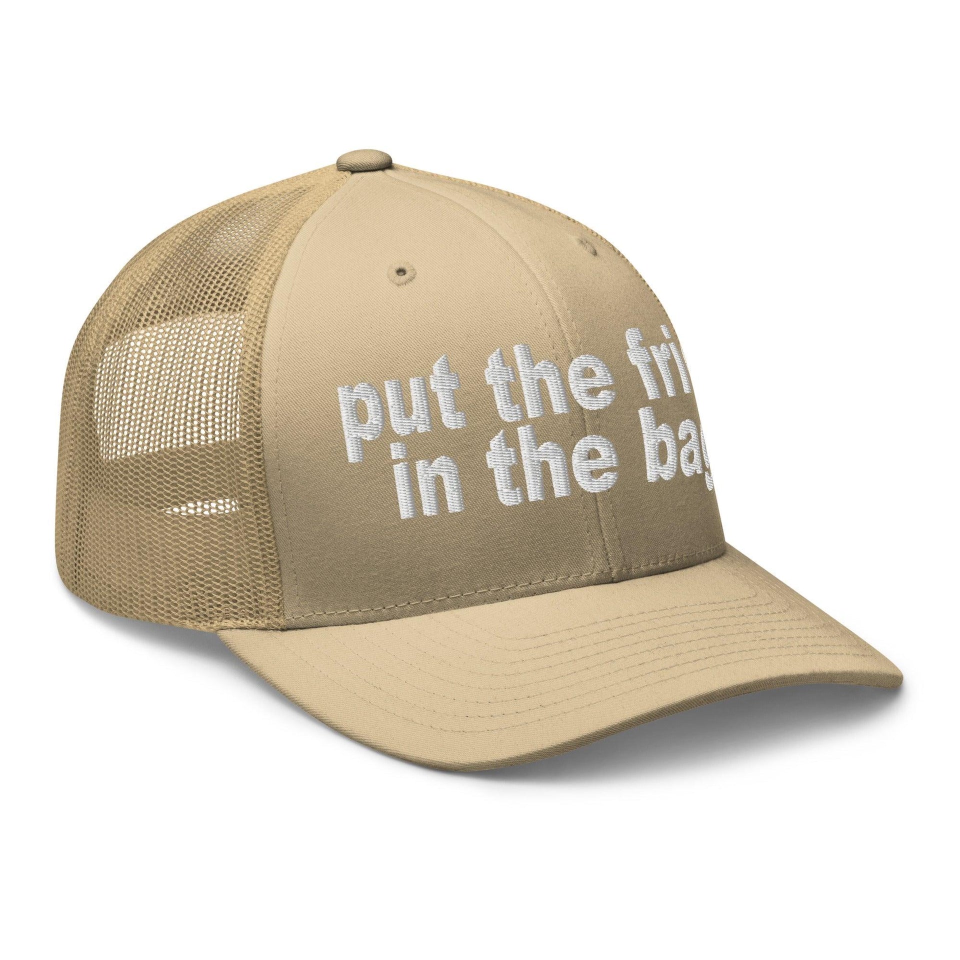 Put the Fries in the Bag Embroidered Mesh Trucker Hat Capital Crowns Funny Trucker Hats