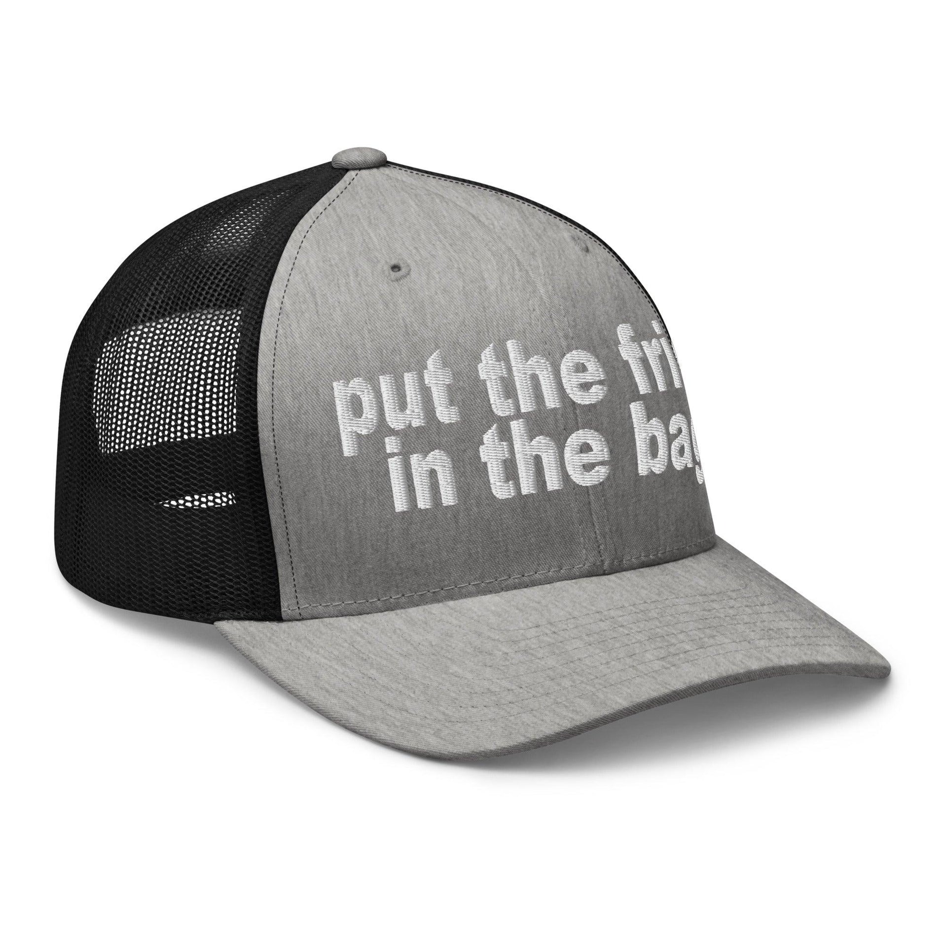 Put the Fries in the Bag Embroidered Mesh Trucker Hat Capital Crowns Funny Trucker Hats