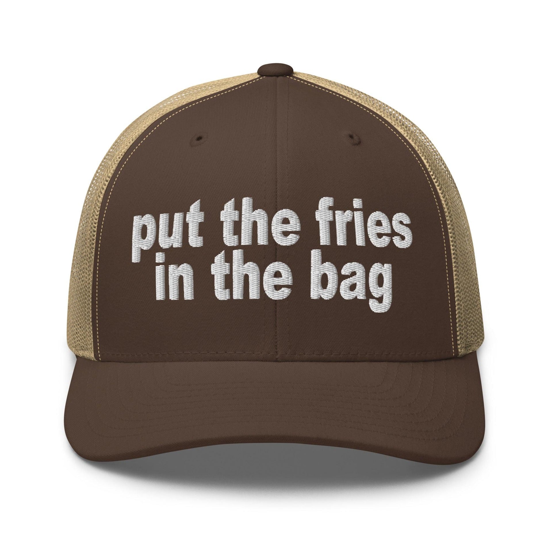 Put the Fries in the Bag Embroidered Mesh Trucker Hat Brown Khaki Capital Crowns Funny Trucker Hats