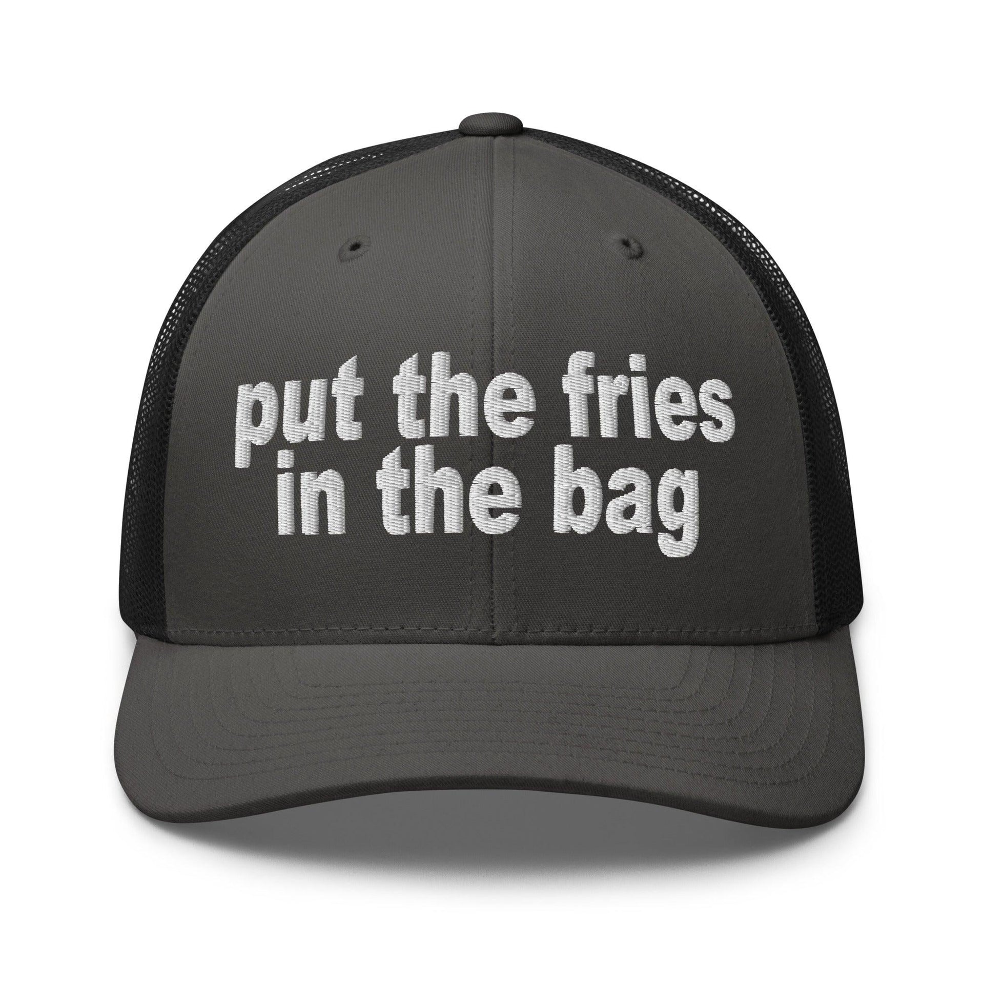 Put the Fries in the Bag Embroidered Mesh Trucker Hat Charcoal Black Capital Crowns Funny Trucker Hats