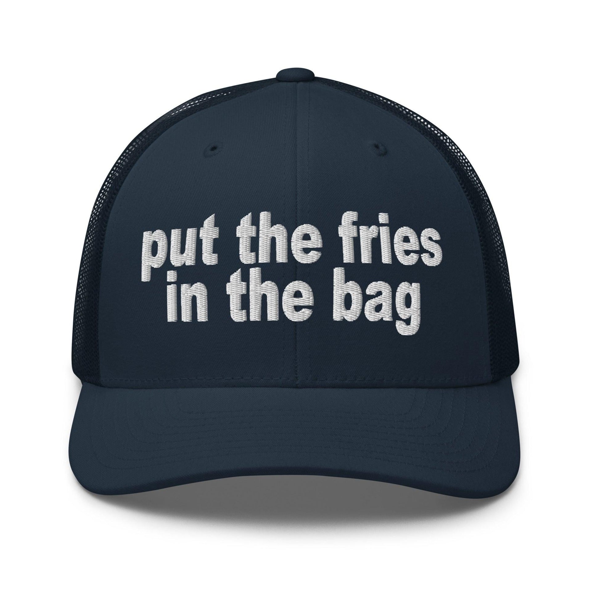 Put the Fries in the Bag Embroidered Mesh Trucker Hat Navy Capital Crowns Funny Trucker Hats