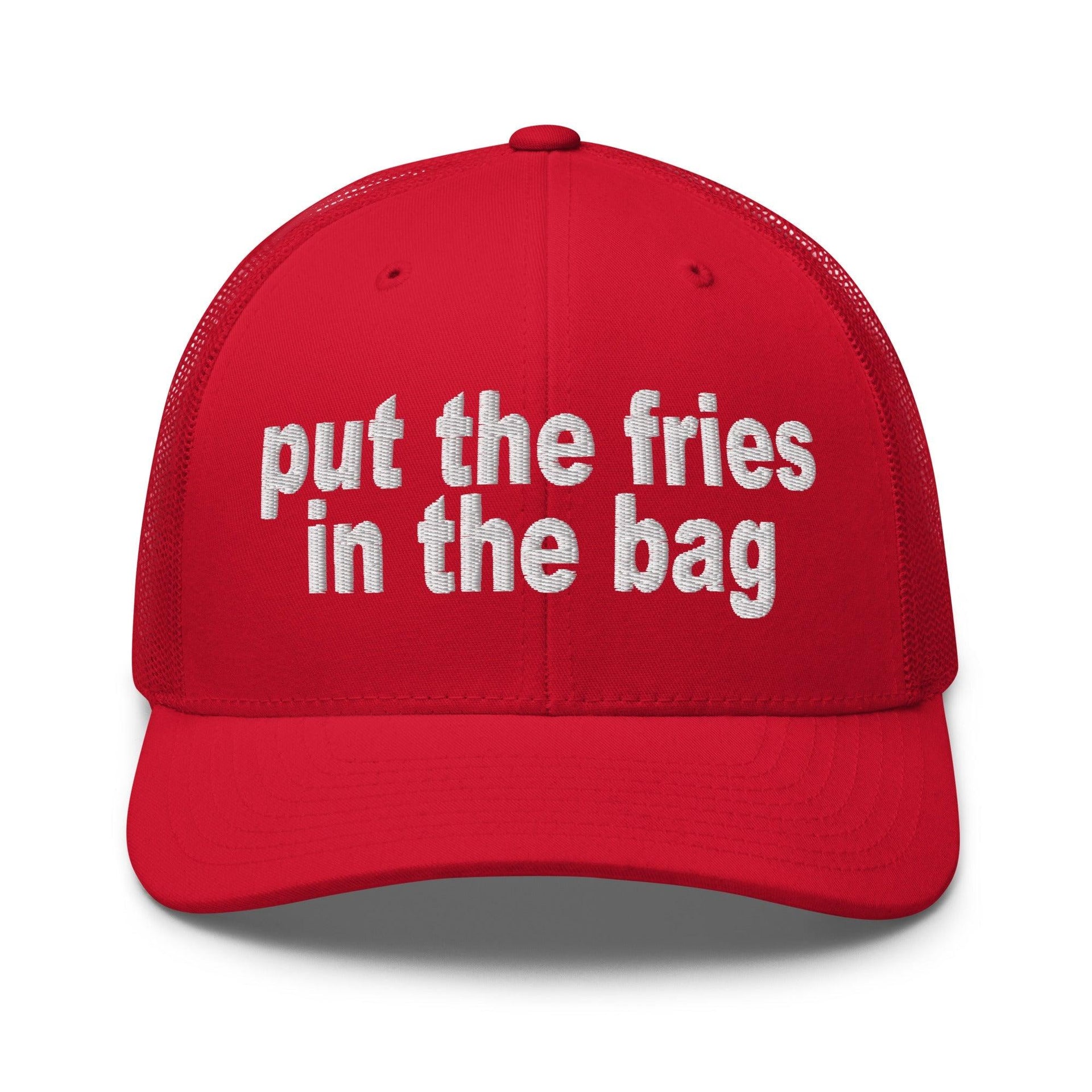 Put the Fries in the Bag Embroidered Mesh Trucker Hat Red Capital Crowns Funny Trucker Hats