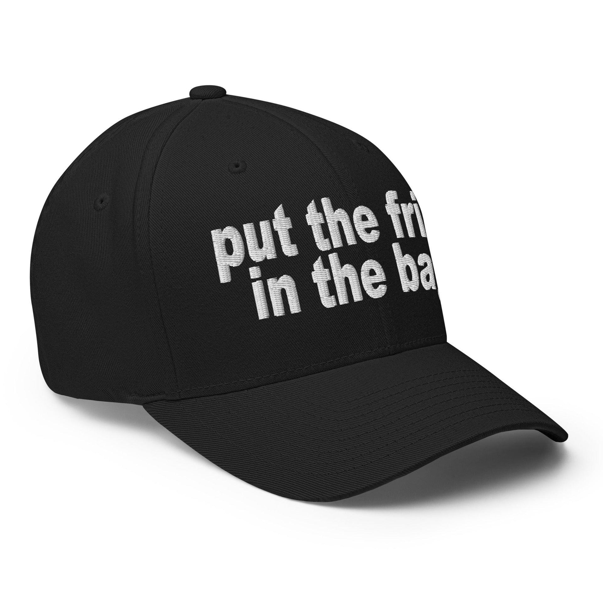 Put the Fries in the Bag Embroidered Stretch Fit Baseball Hat Capital Crowns Funny Stretch Fit