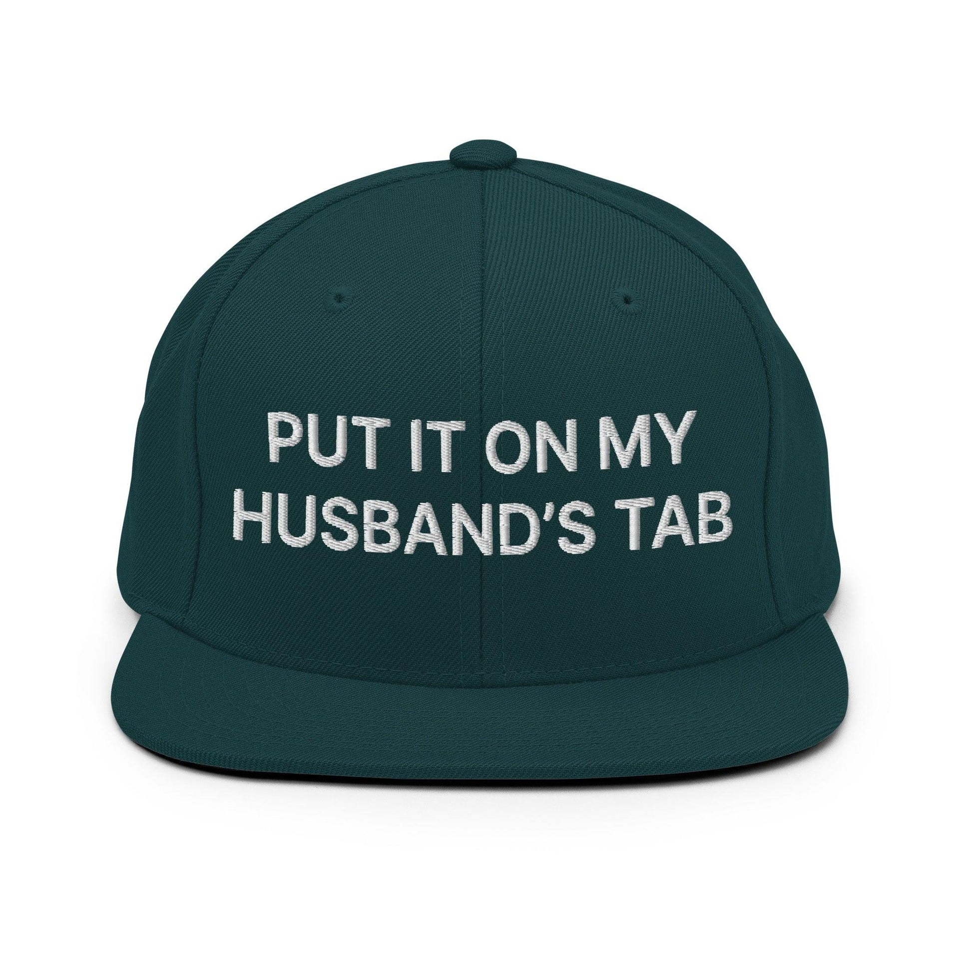 Put It on My Husband's Tab Embroidered Flat Bill Brim Snapback Hat Spruce Capital Crowns Funny Snapback Hats