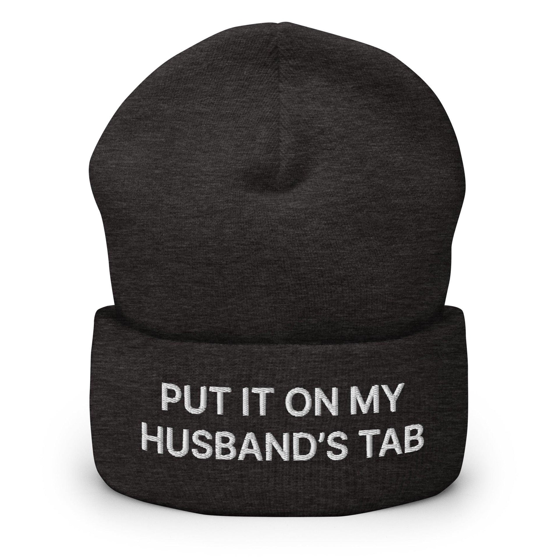 Put It on My Husband's Tab Embroidered Knit Cuffed Beanie Dark Grey Beanies Capital Crowns Funny