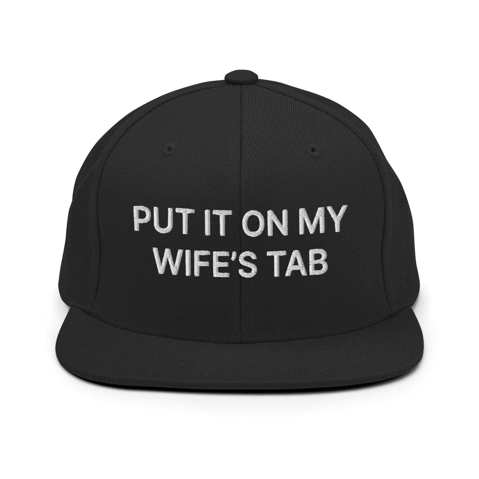 Put It on My Wife's Tab Embroidered Flat Bill Brim Snapback Hat Black Capital Crowns Funny Snapback Hats