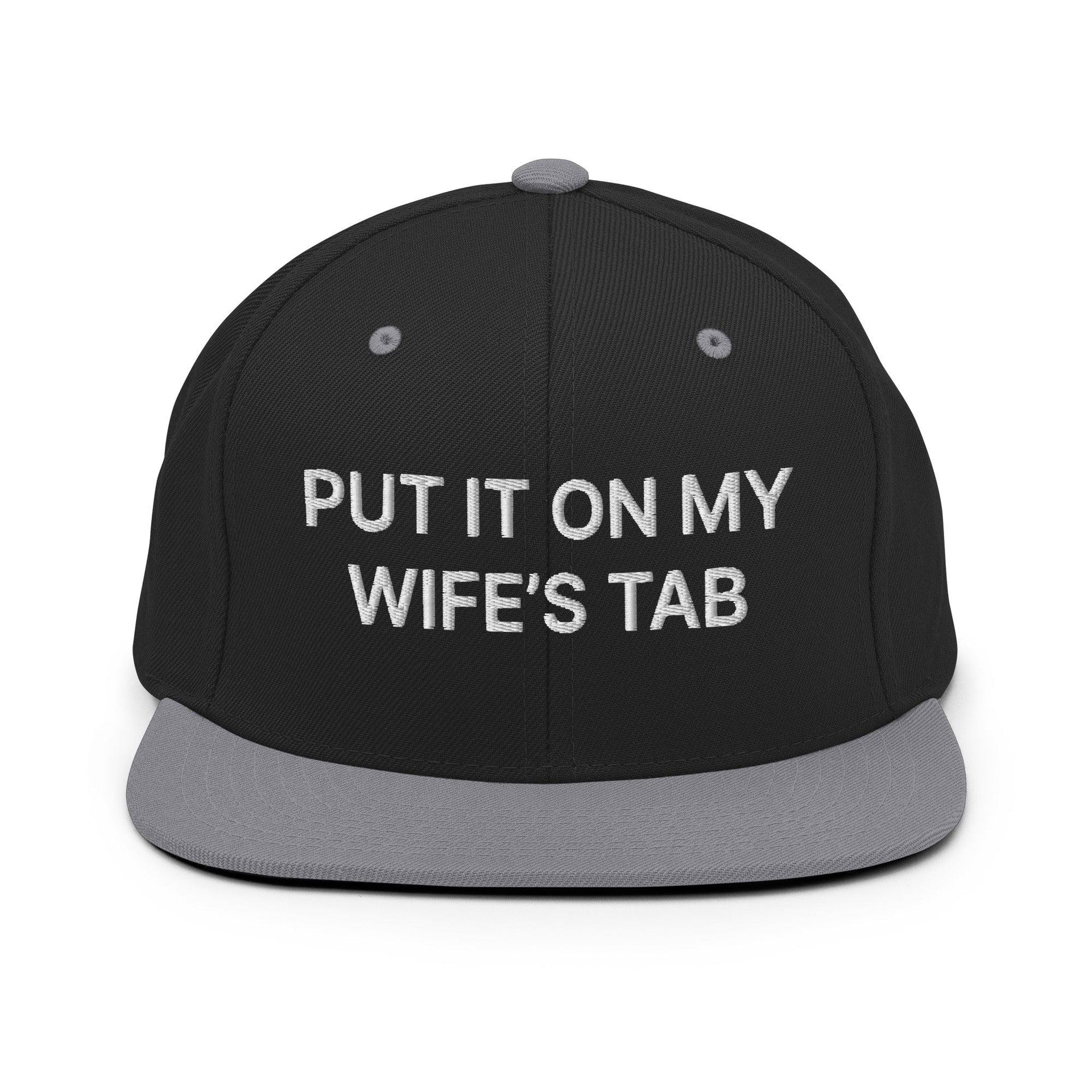 Put It on My Wife's Tab Embroidered Flat Bill Brim Snapback Hat Black Silver Capital Crowns Funny Snapback Hats