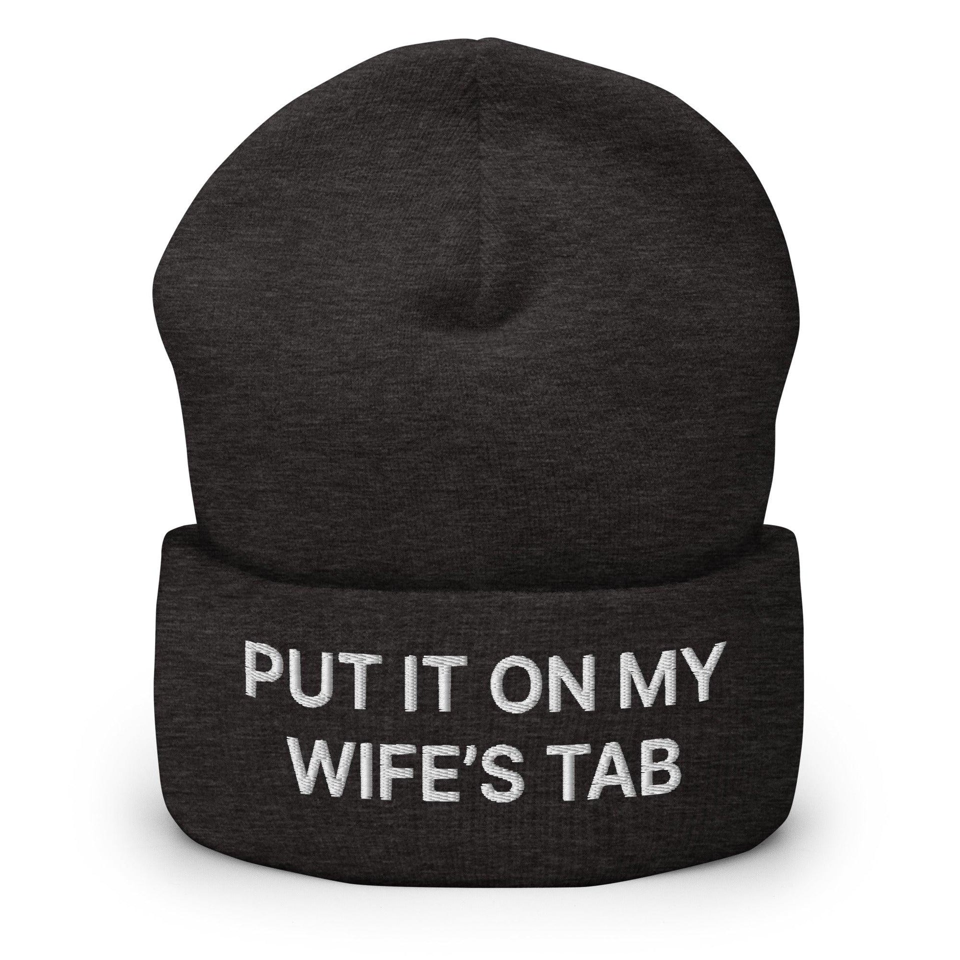Put It on My Wife's Tab Embroidered Knit Cuffed Beanie Dark Grey Beanies Capital Crowns Funny