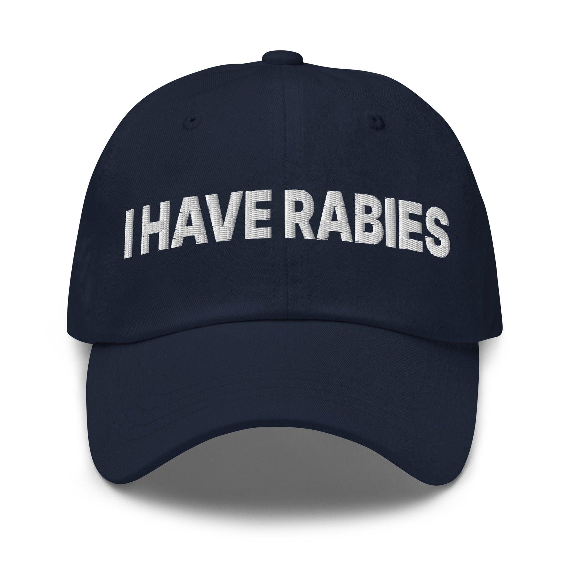 I Have Rabies Embroidered Dad Hat Navy Capital Crowns Dad Hats Funny