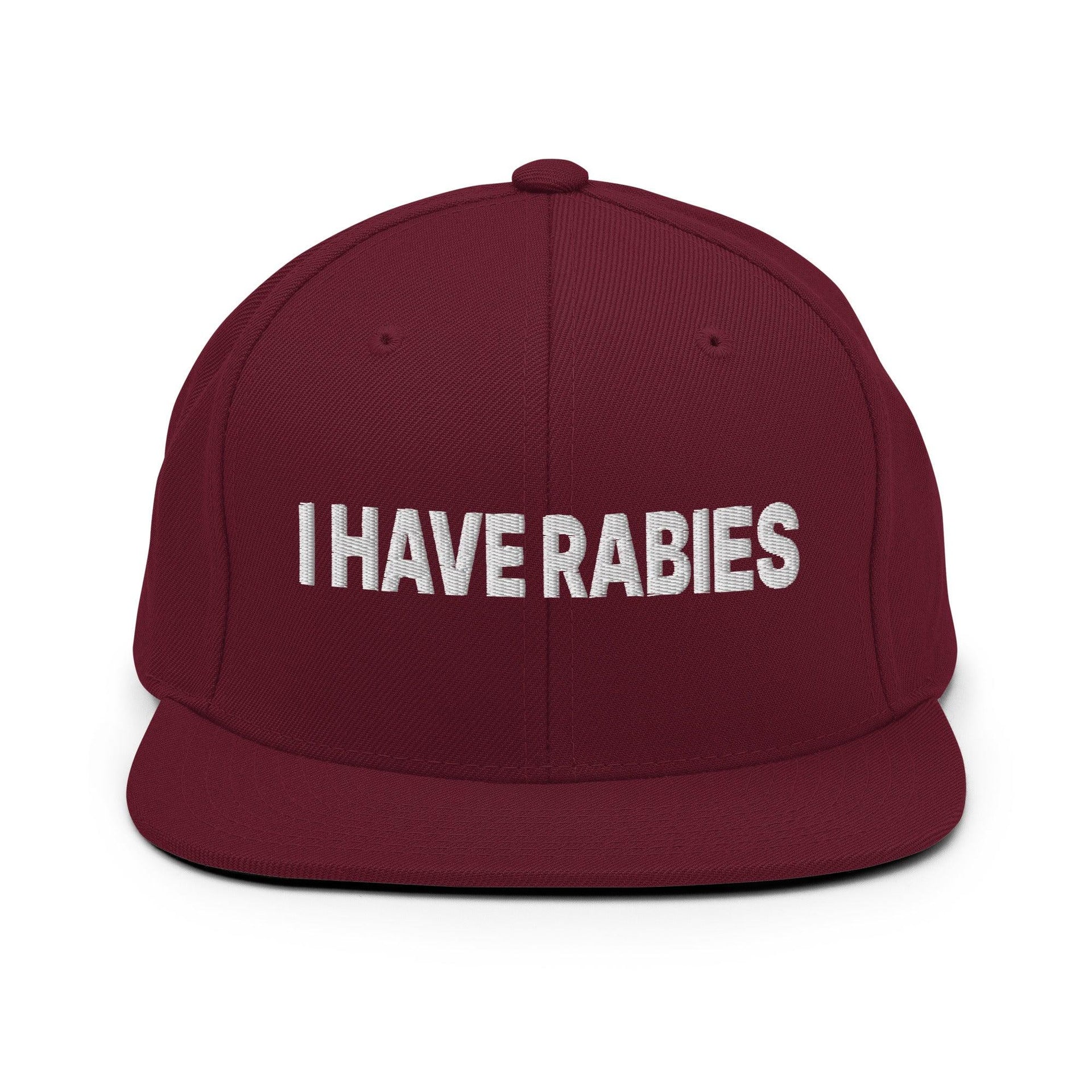 I Have Rabies Embroidered Flat Bill Brim Snapback Hat Maroon Capital Crowns Funny Snapback Hats