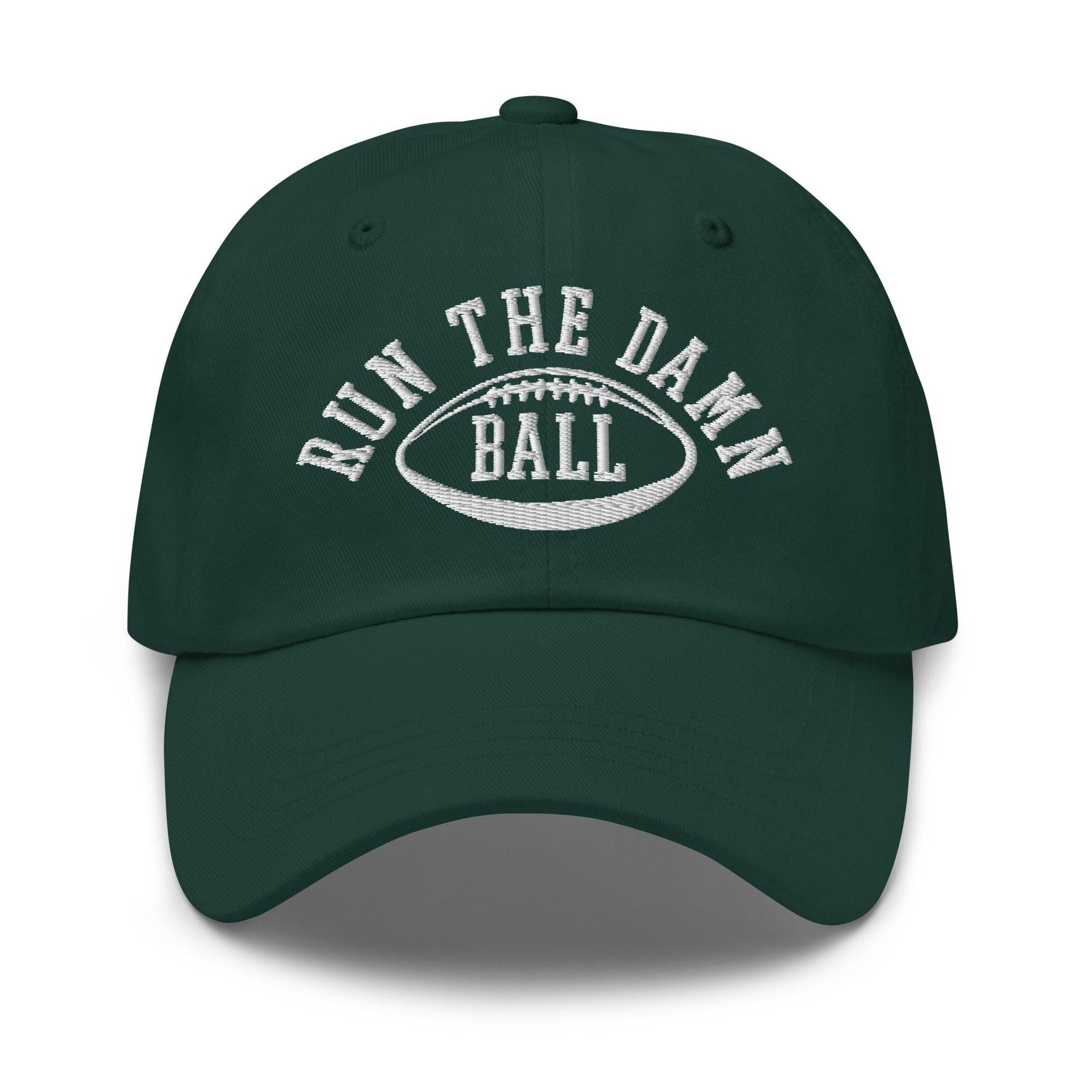 Run The Damn Ball Embroidered Dad Hat Spruce Capital Crowns Dad Hats Football