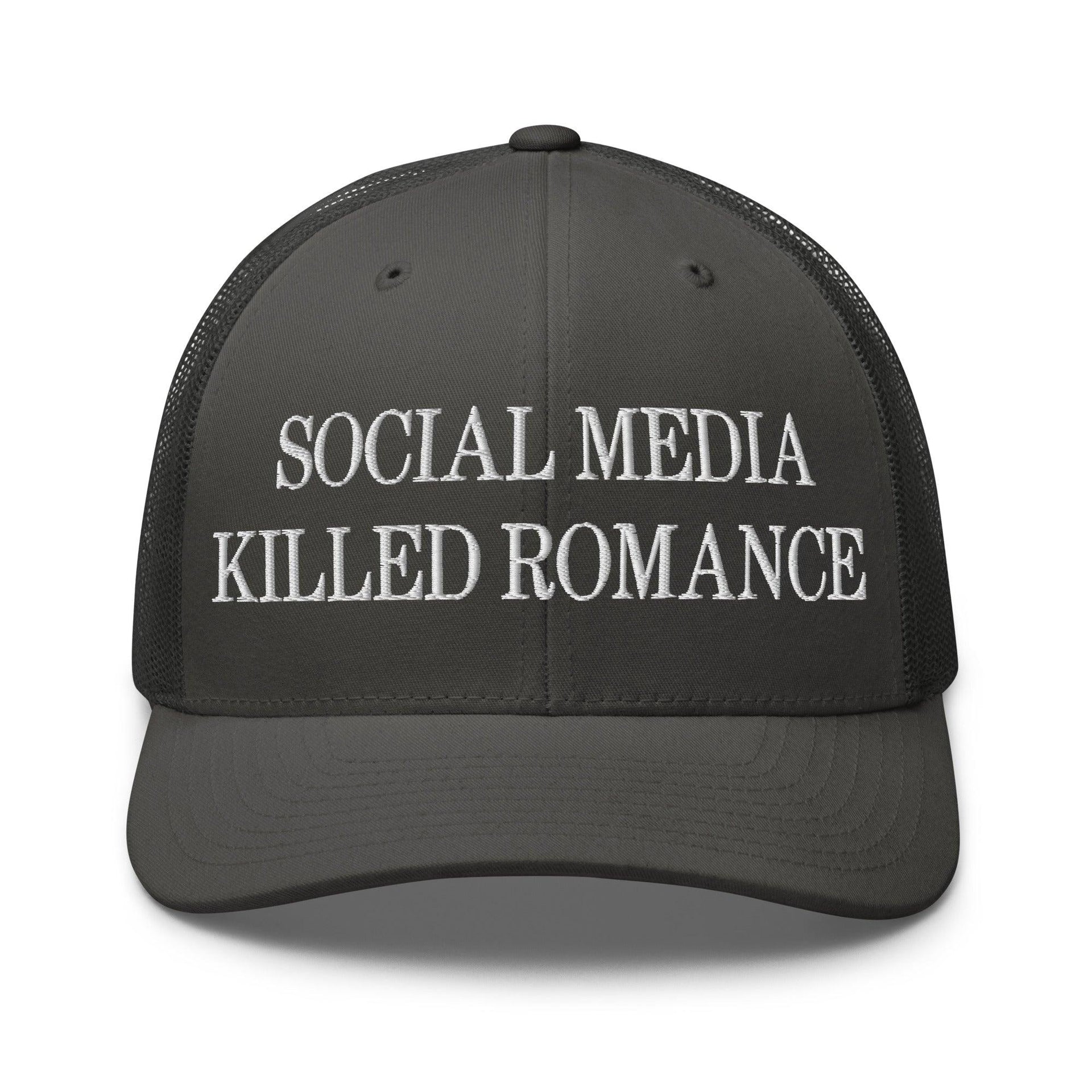 Social Media Killed Romance Embroidered Mesh Trucker Hat Charcoal Capital Crowns Funny Trucker Hats