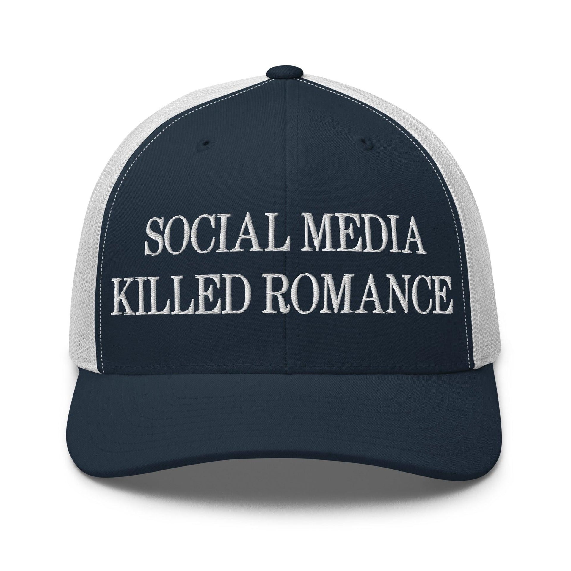 Social Media Killed Romance Embroidered Mesh Trucker Hat Navy White Capital Crowns Funny Trucker Hats