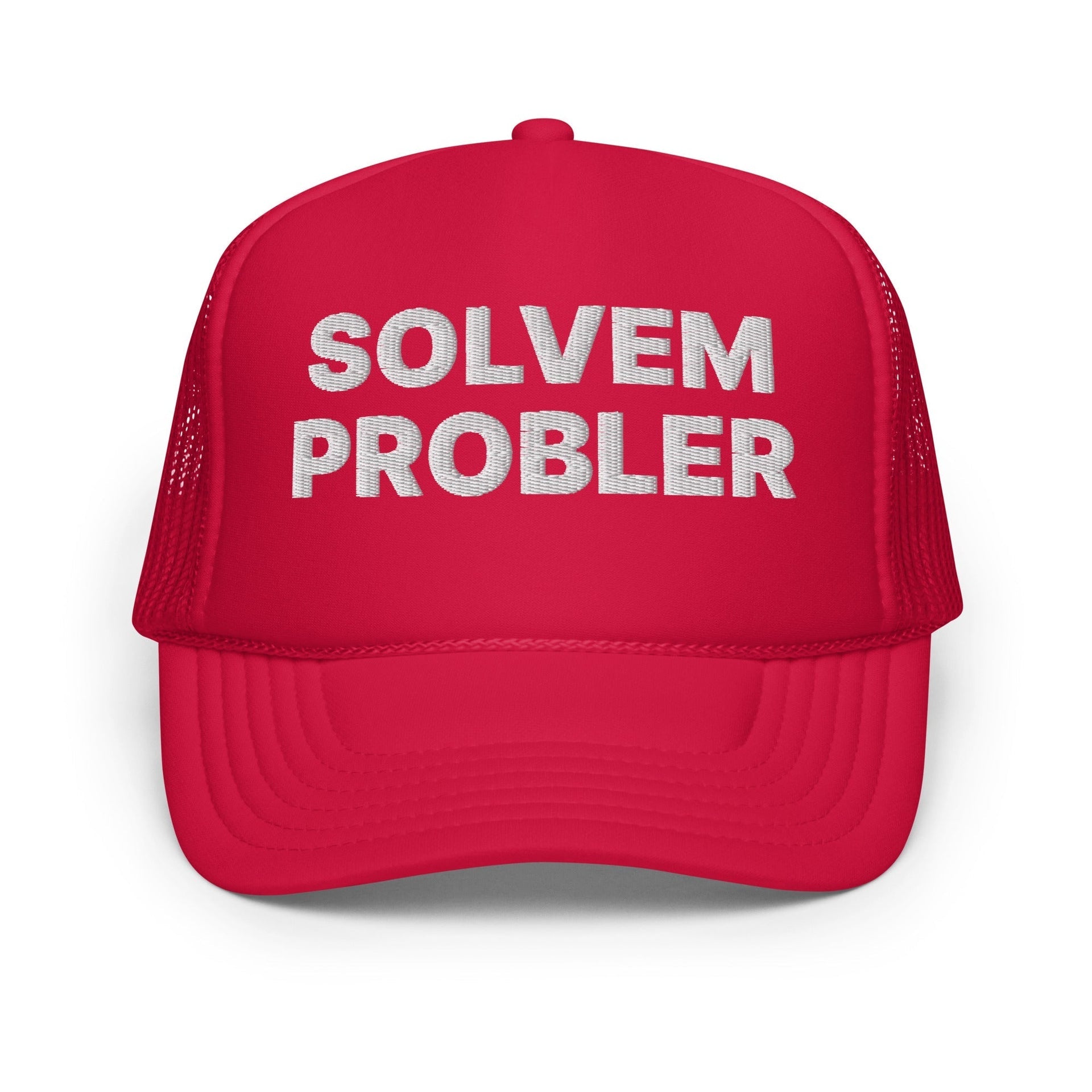 Solvem Probler Problem Solver Embroidered Foam Trucker Hat Red Capital Crowns Funny Trucker Hats