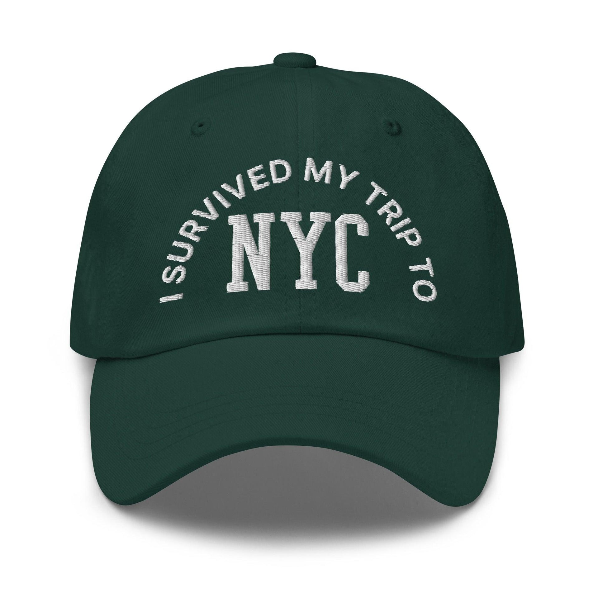 I Survived My Trip to NYC Embroidered Dad Hat Spruce Capital Crowns Dad Hats New York City NY NYC