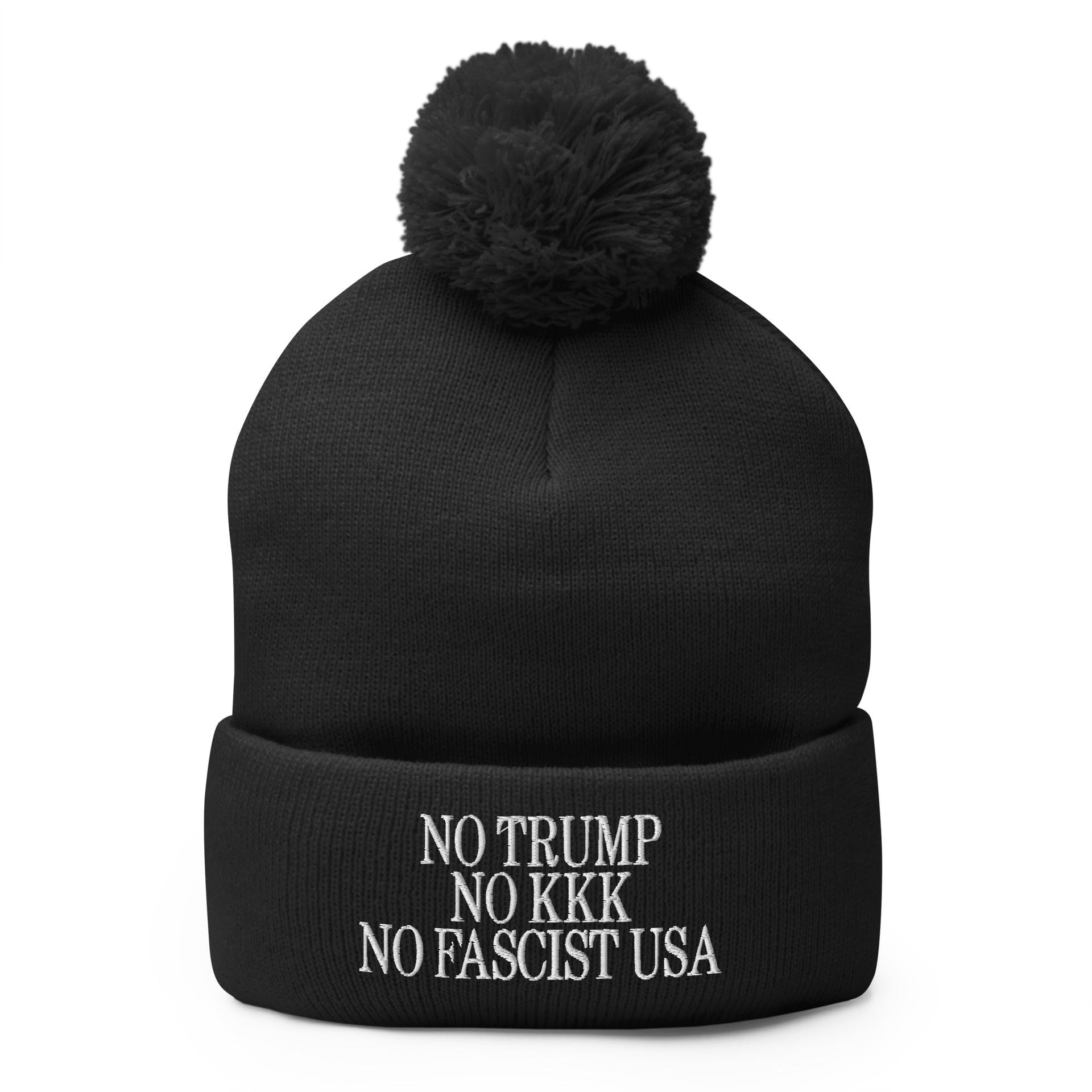 No Trump, No KKK, No Fascist USA Embroidered Pom Pom Knit Beanie Black Beanies Capital Crowns LADs Liberal