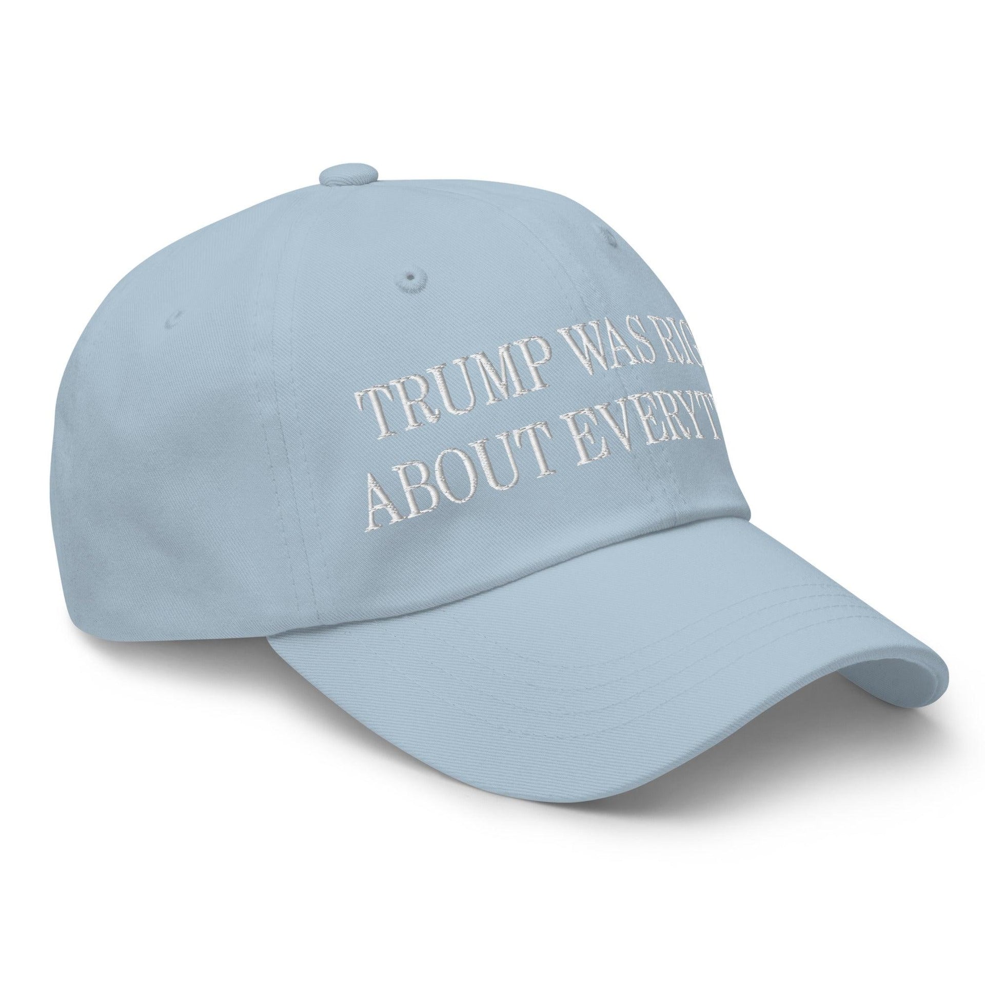 Trump Was Right About Everything Embroidered Dad Hat Capital Crowns Conservative Dad Hats LADs