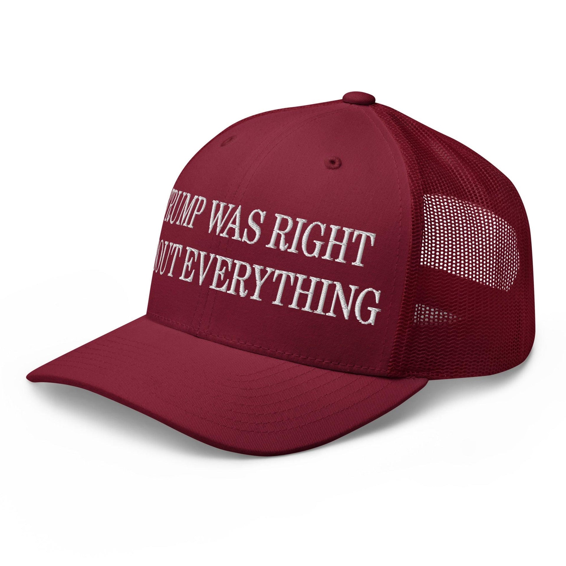 Trump Was Right About Everything Embroidered Mesh Trucker Hat Capital Crowns Conservative LADs Trucker Hats