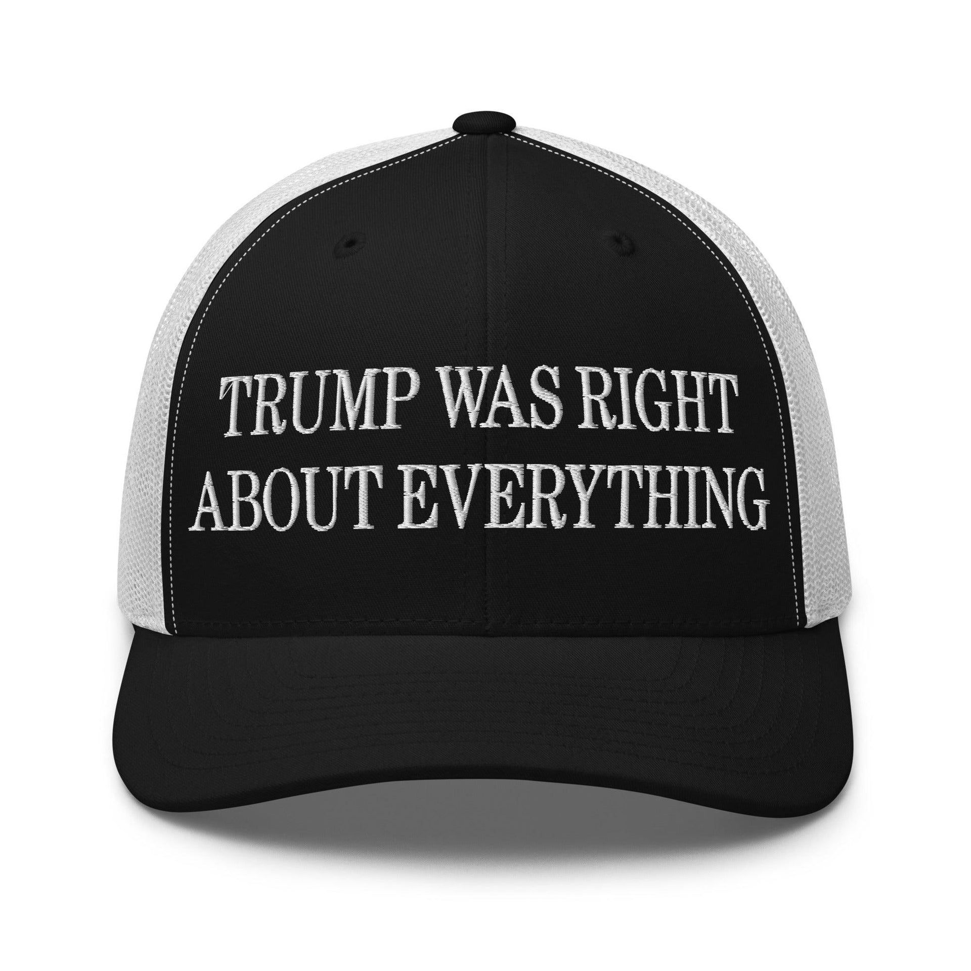 Trump Was Right About Everything Embroidered Mesh Trucker Hat Black White Capital Crowns Conservative LADs Trucker Hats