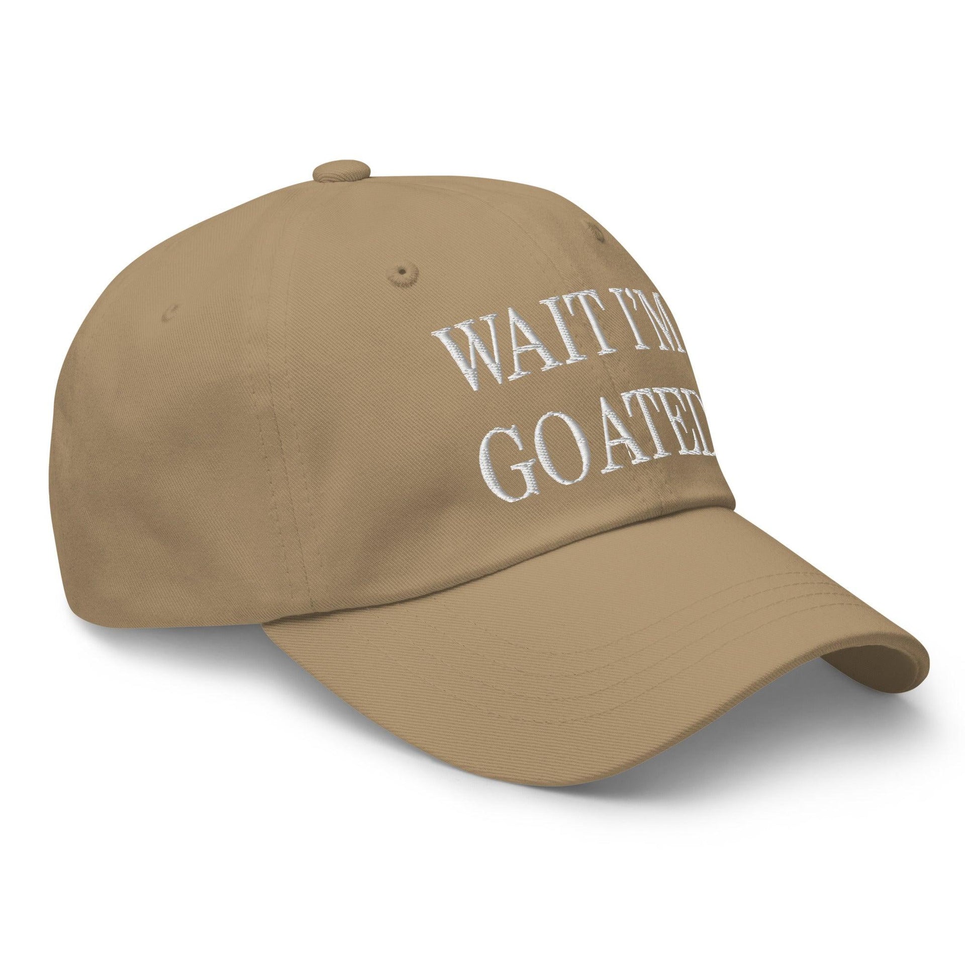 Wait I'm Goated Embroidered Dad Hat Capital Crowns Dad Hats Funny
