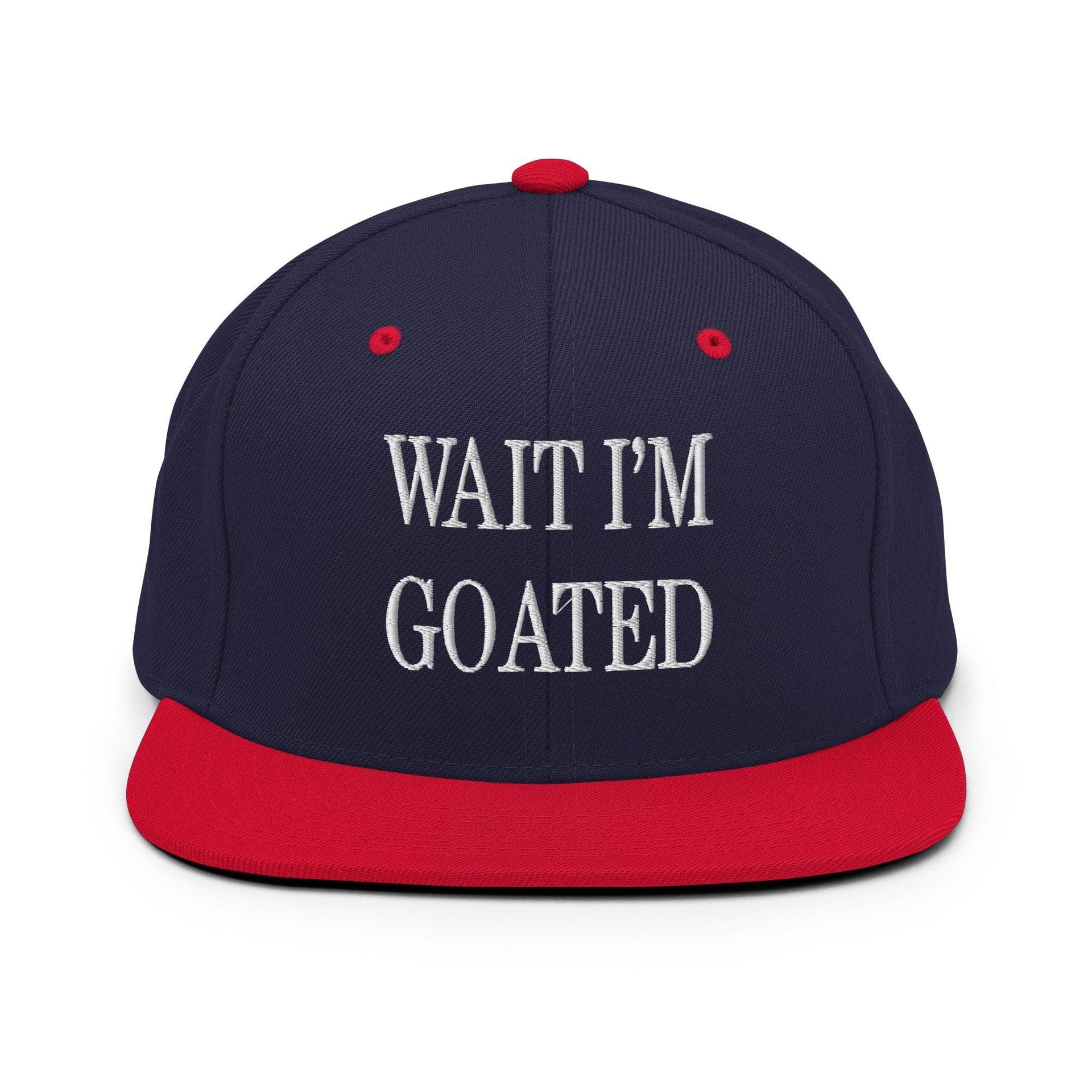 Wait I'm Goated Embroidered Flat Bill Brim Snapback Hat Navy Red Capital Crowns Funny Snapback Hats