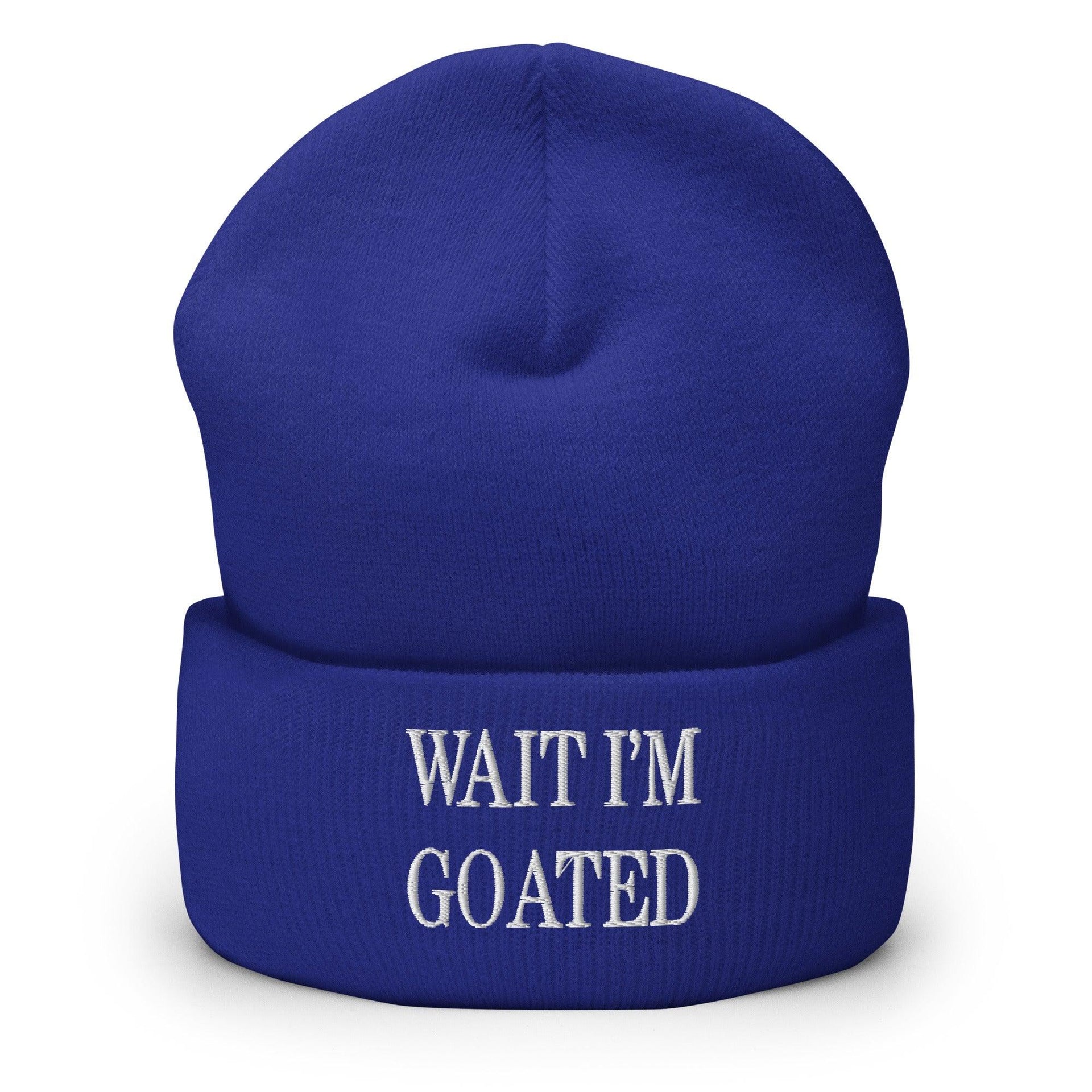 Wait I'm Goated Embroidered Knit Cuffed Beanie Royal Beanies Capital Crowns Funny